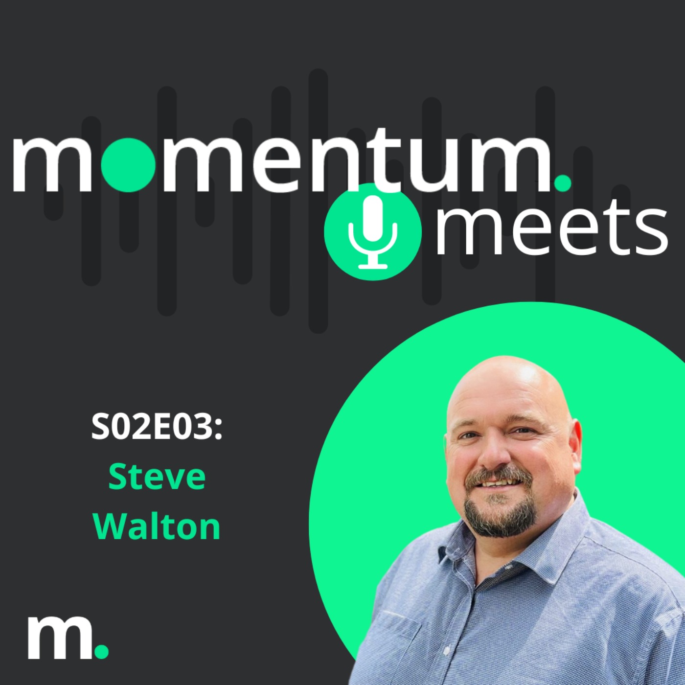 Momentum Meets: Steve Walton