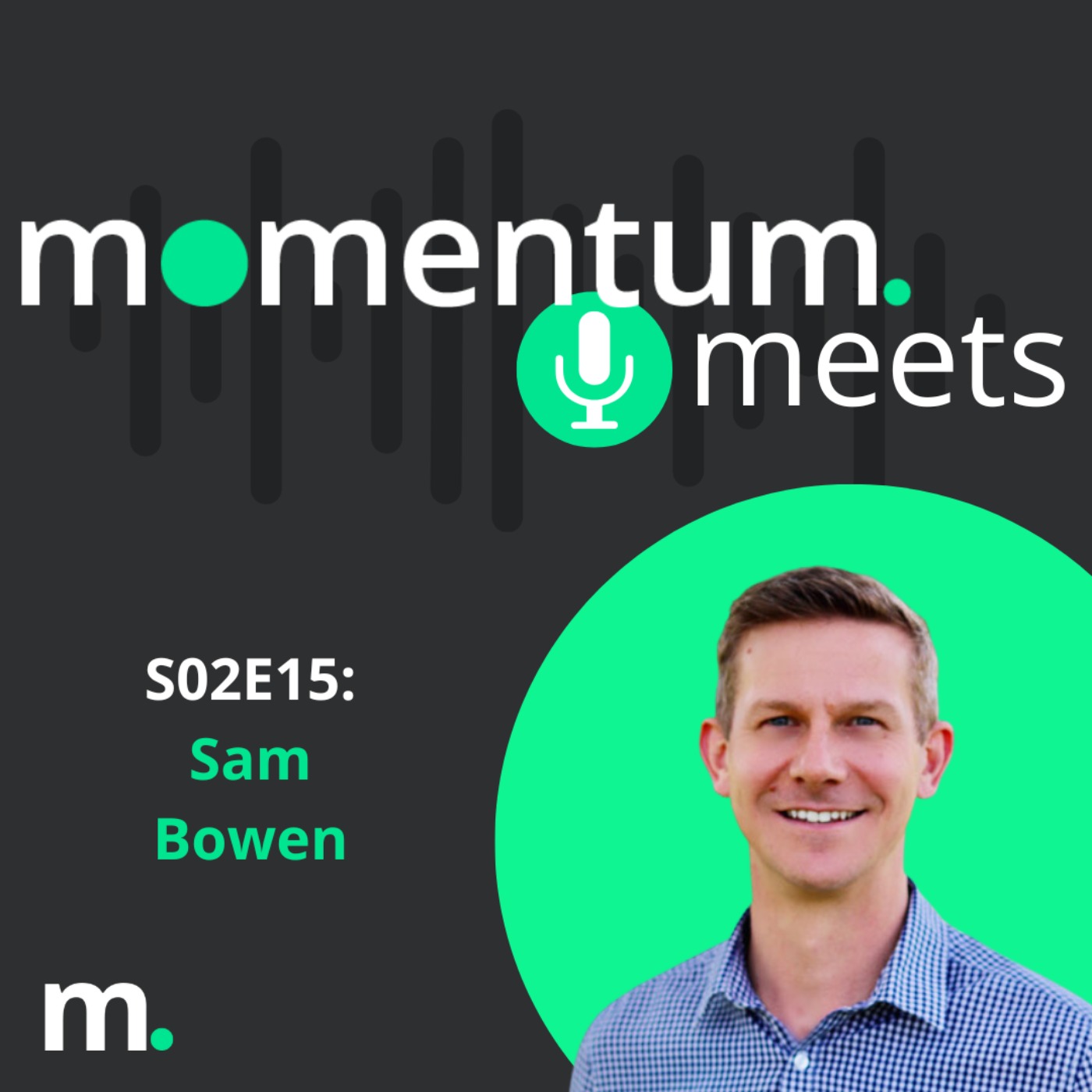 Momentum Meets: Sam Bowen