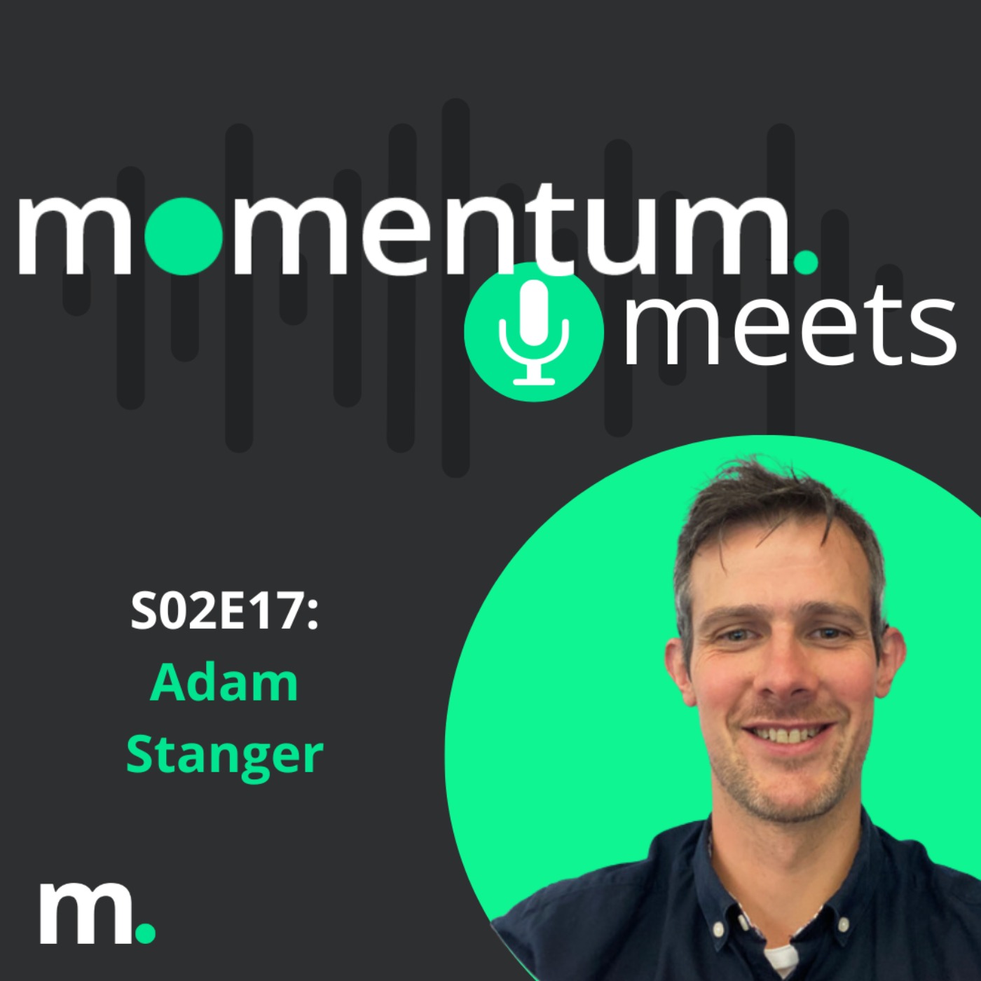 Momentum Meets: Adam Stanger