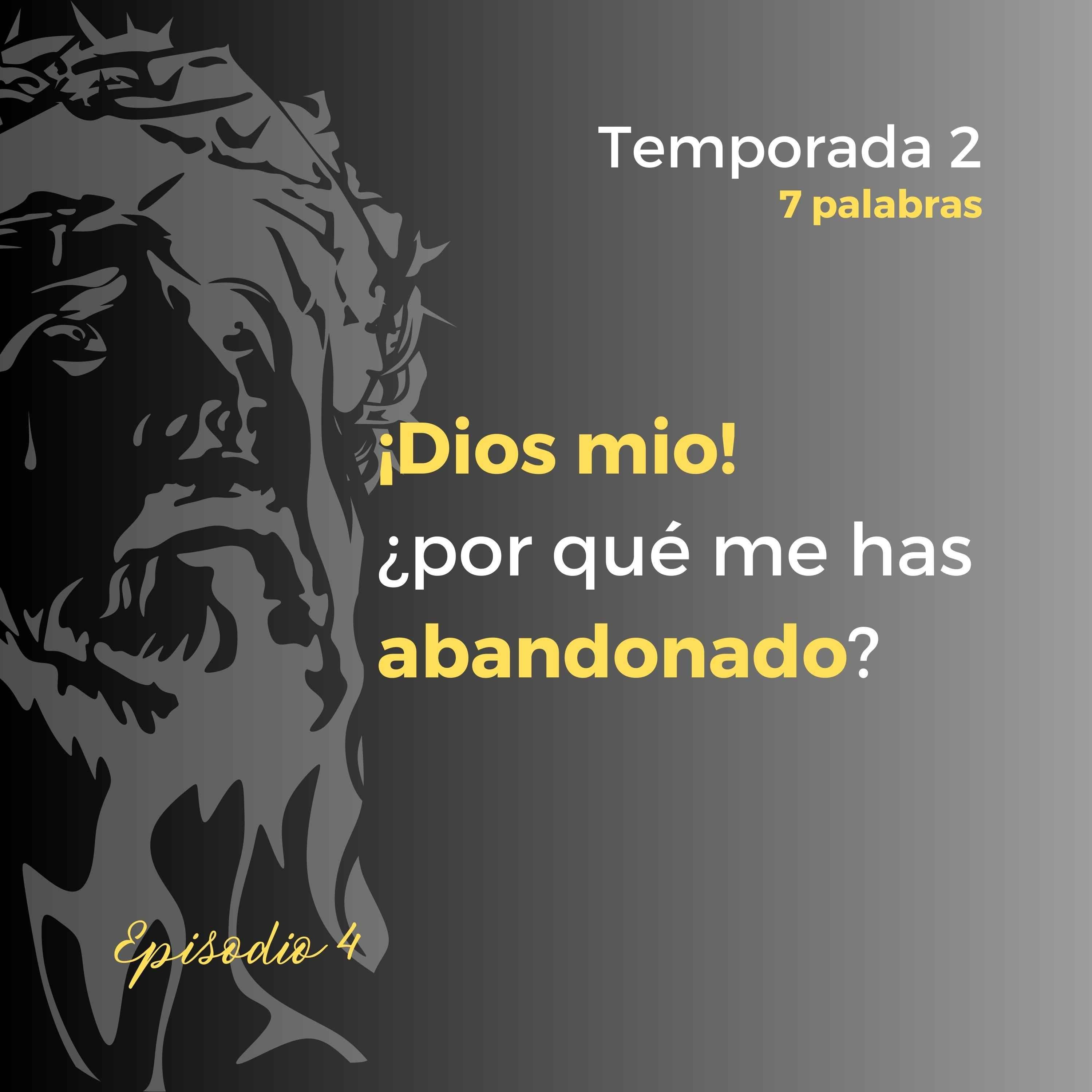 04 - ¡Dios Mio! ¿porque Me Has Abandonado? - Un Minuto Para Agradecer ...