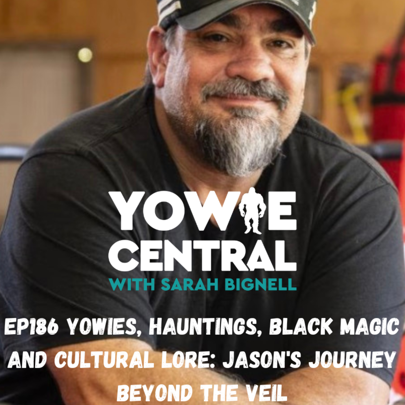 EP186 Yowies, Hauntings, Black Magic and Cultural Lore: Jason's Journey Beyond the Veil episode artwork