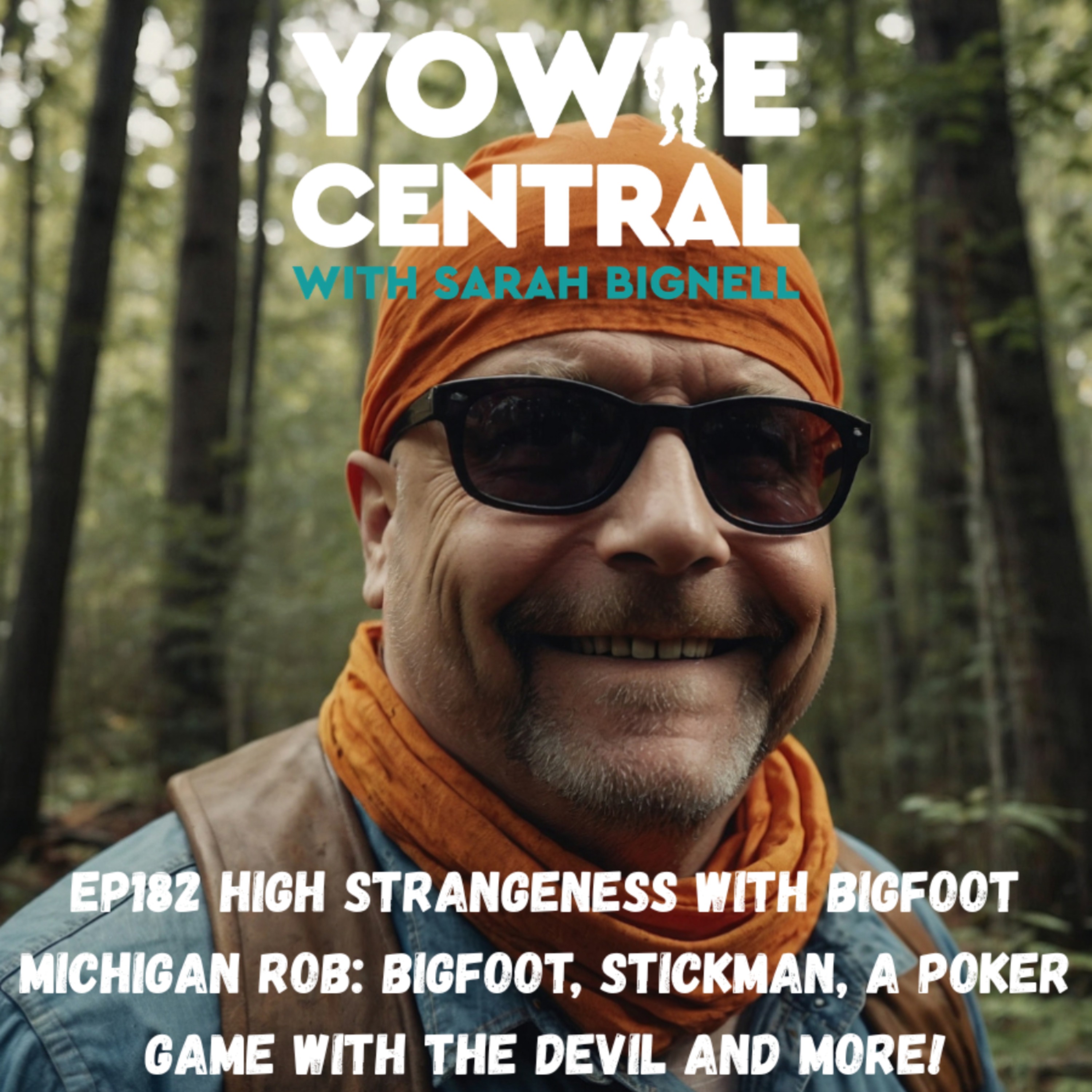 EP182 High Strangeness with Bigfoot Michigan Rob: Bigfoot, Stickman, a Poker Game with the Devil and more! episode artwork