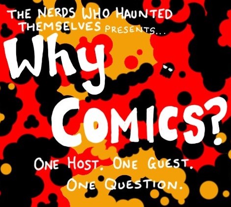 Why Comics? - Episode 5 with Vince Hunt