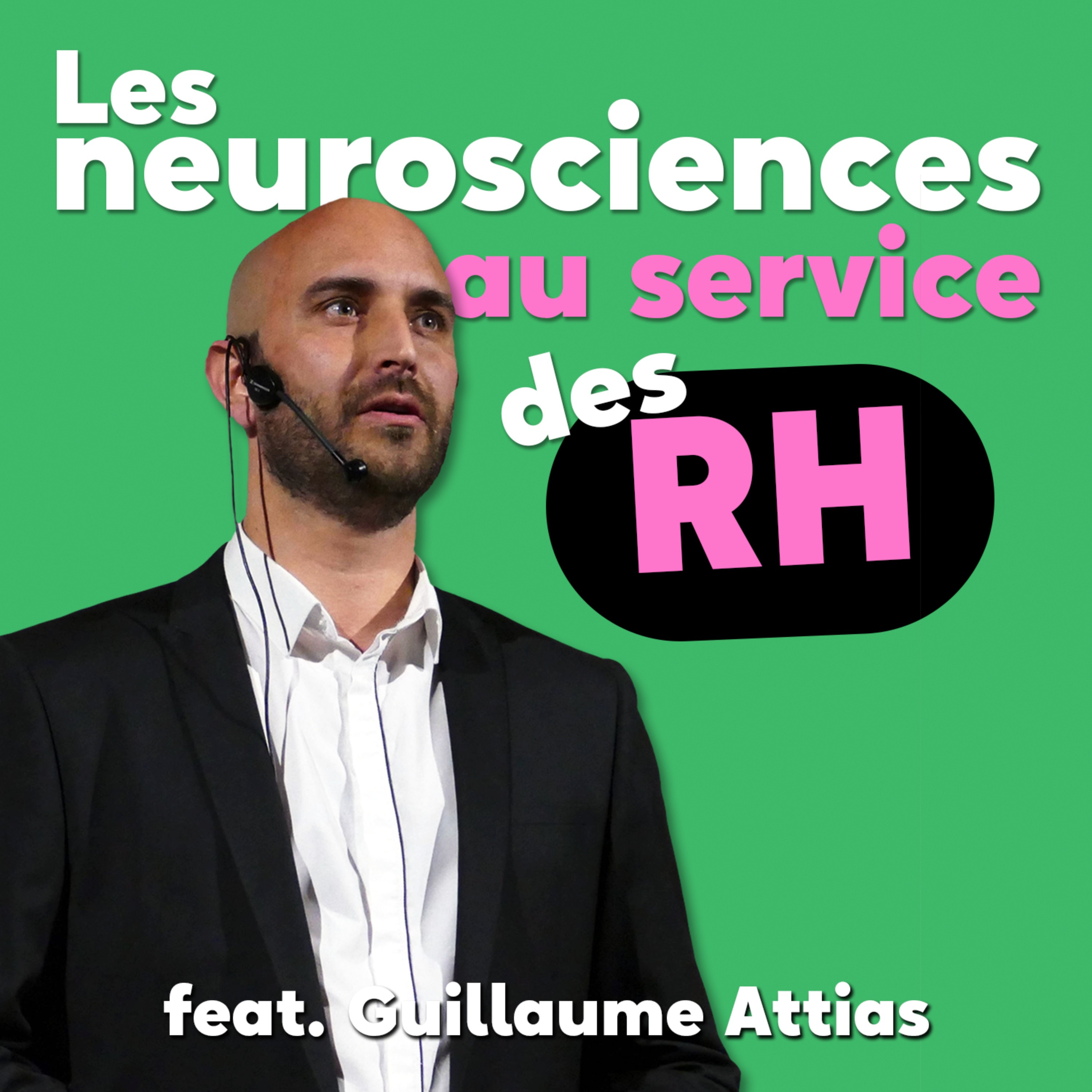 cover art for 🎧 Les neurosciences au service du RH 🧠 feat. Guillaume Attias