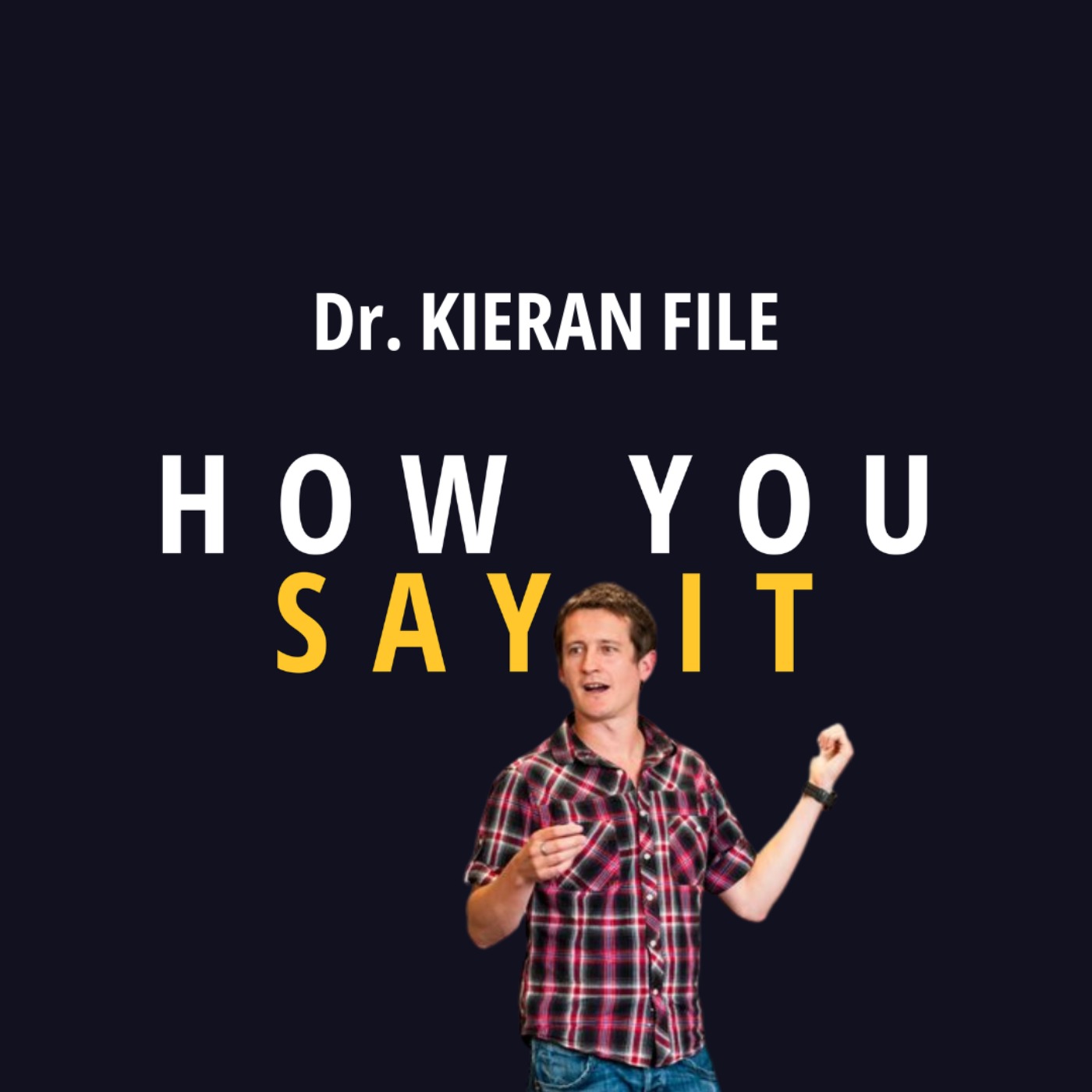 How You Say It