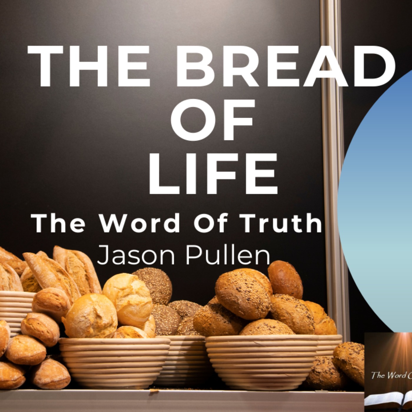 Know Him - The Bread of Life - Jason Pullen