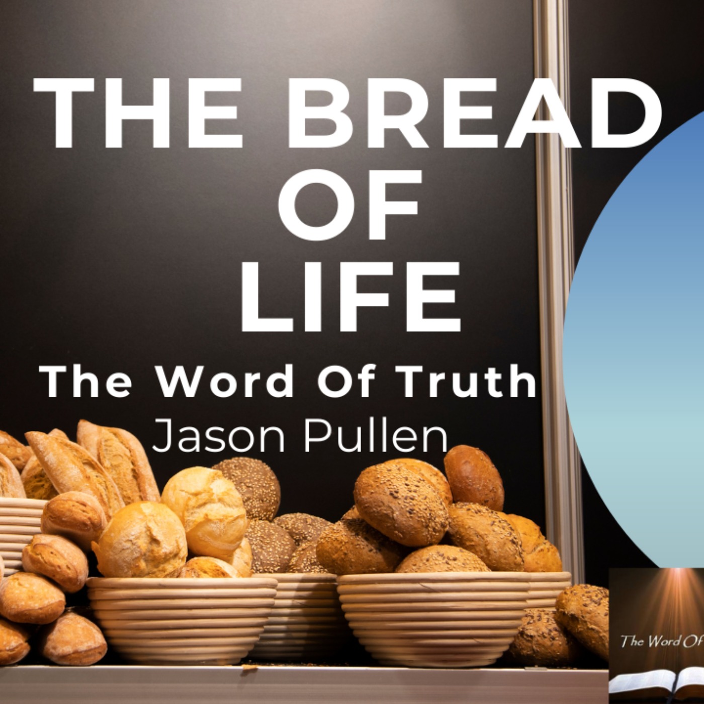 Worship - The Bread of Life - Jason Pullen