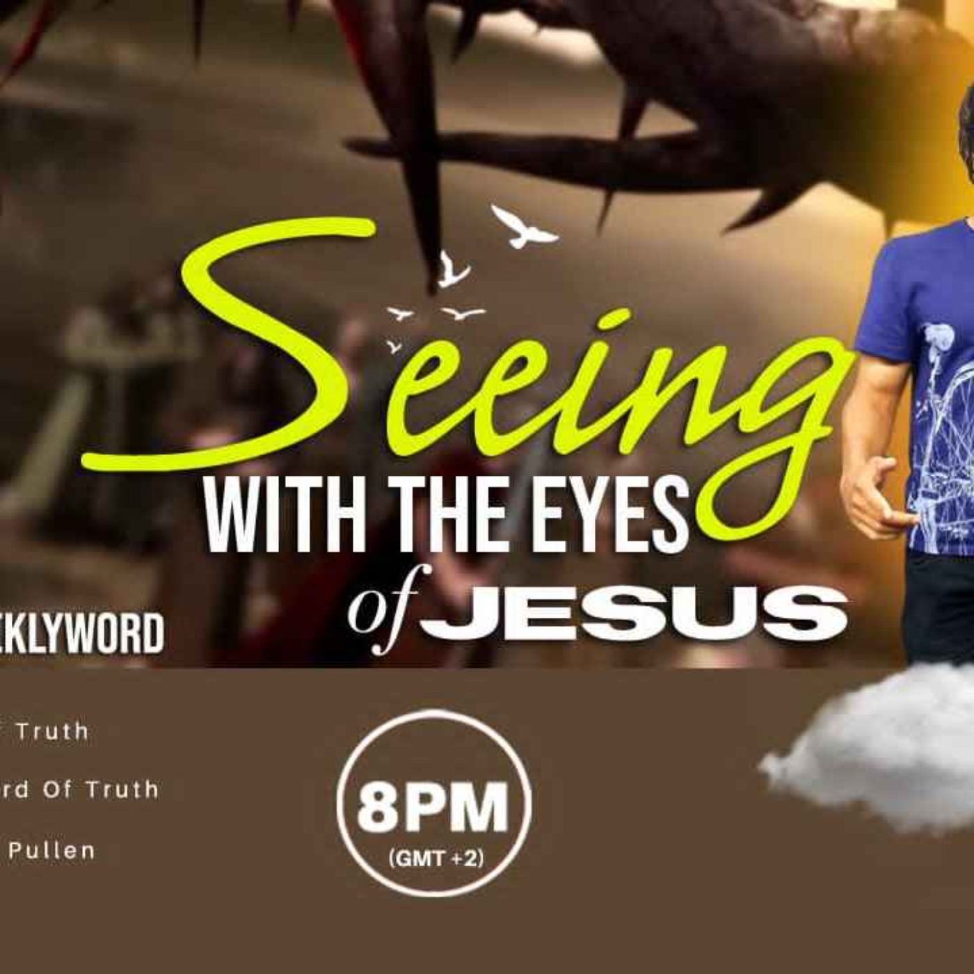 Seeing With The Eyes Of Jesus - Wednesday Weekly Word - Jason Pullen