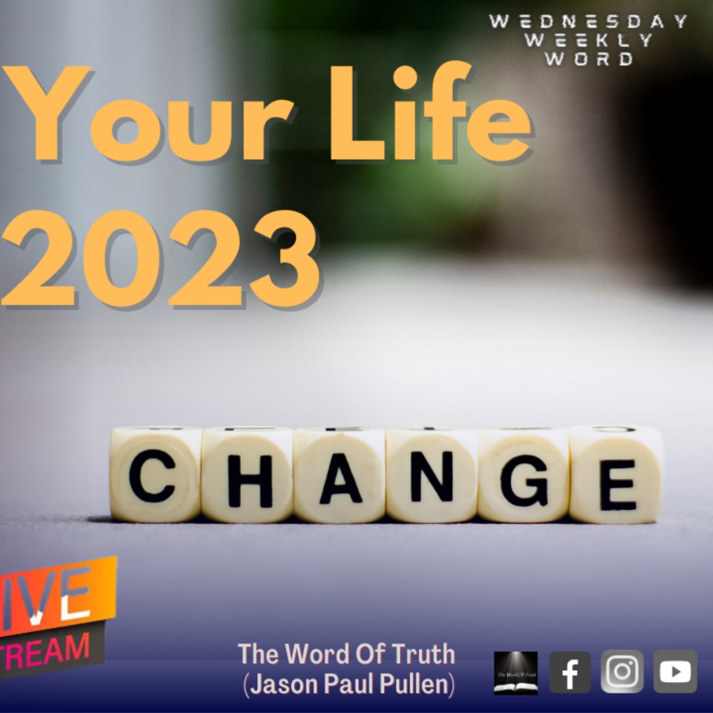 Change Your Life In 2023 - Wednesday Weekly Word - Jason Pullen