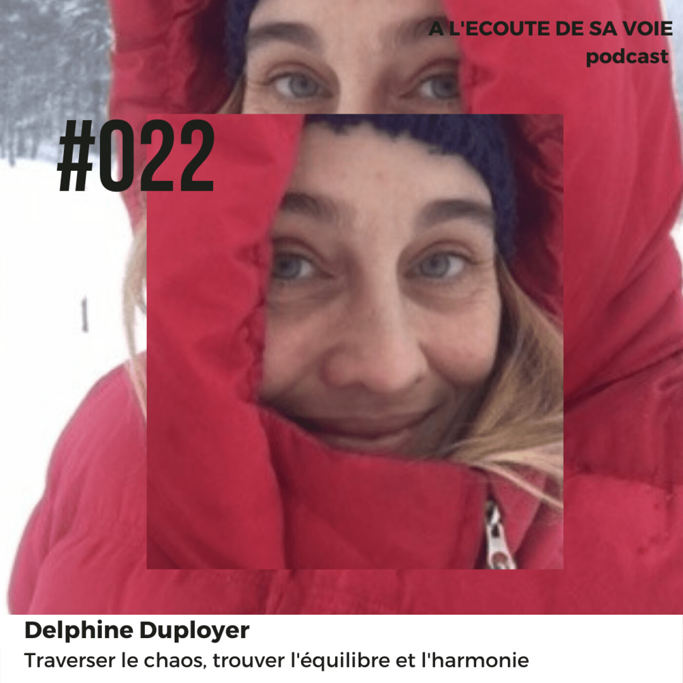 #022 Delphine Duployer – Traverser le chaos, retrouver l’équilibre et l’harmonie