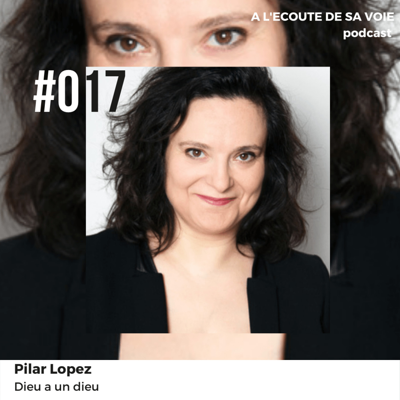 #017 Pilar Lopez - Dieu a un dieu