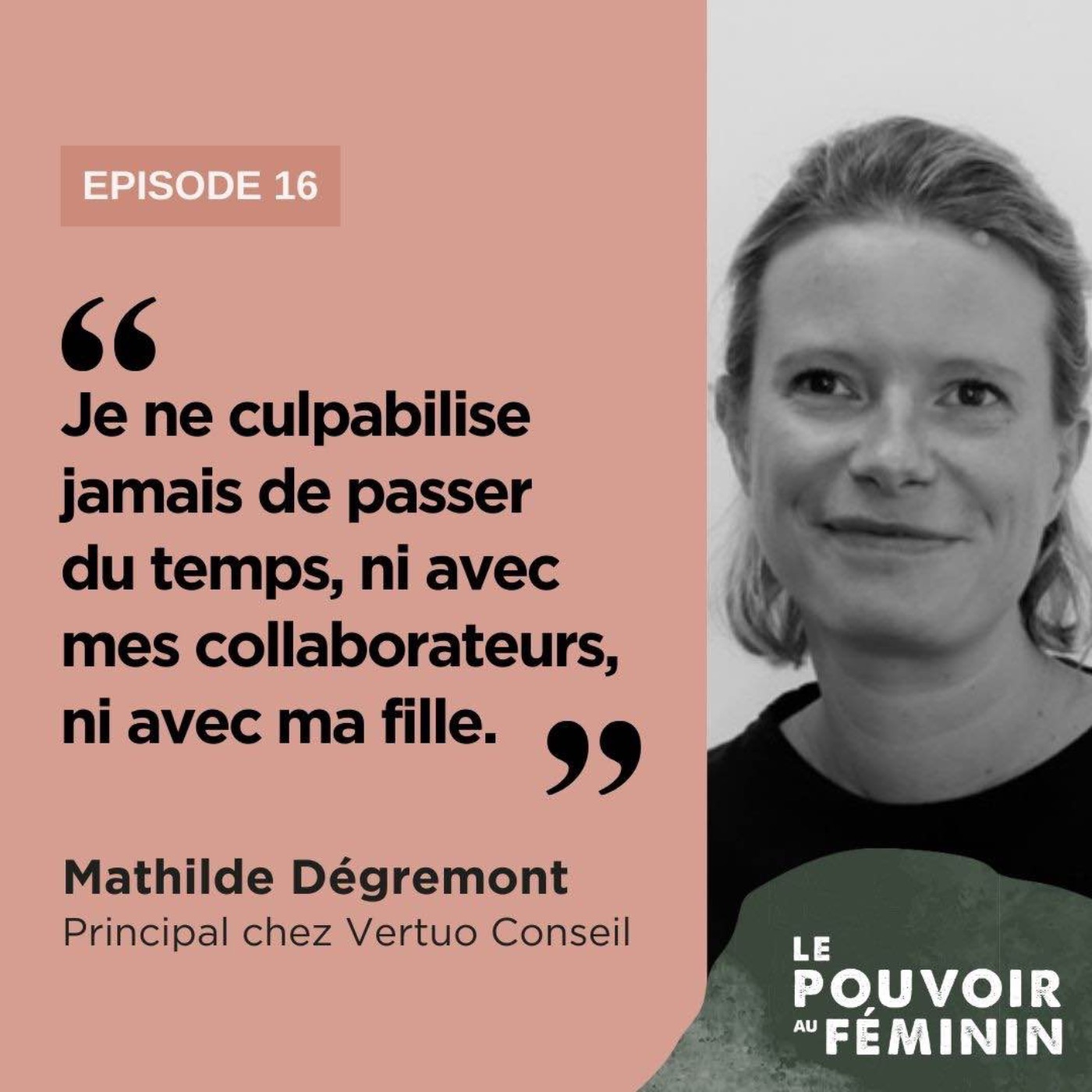 Mathilde Dégremont, Principal chez Vertuo Conseil - « Je ne culpabilise jamais de passer du temps, ni avec mes collaborateurs, ni avec ma fille. »