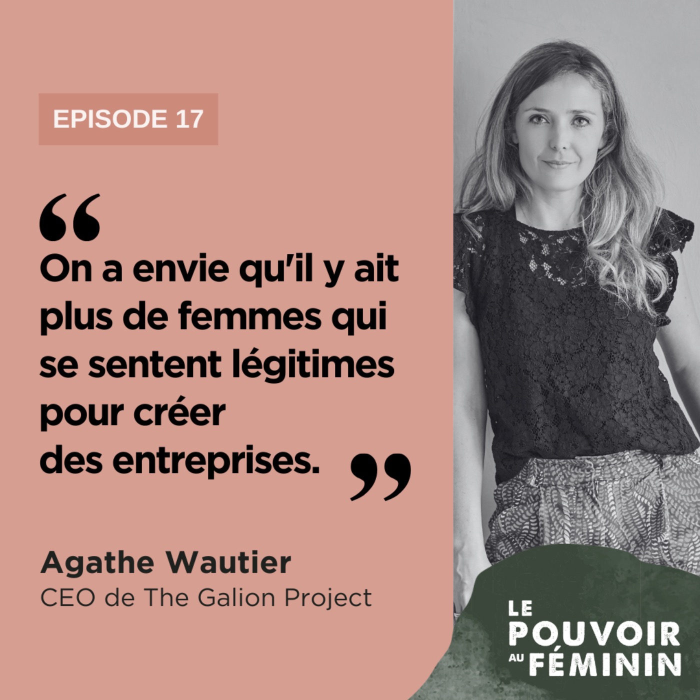 cover art for Agathe Wautier, CEO de The Galion Project - "On a envie qu'il y ait plus de femmes qui se sentent légitimes pour créer des entreprises."