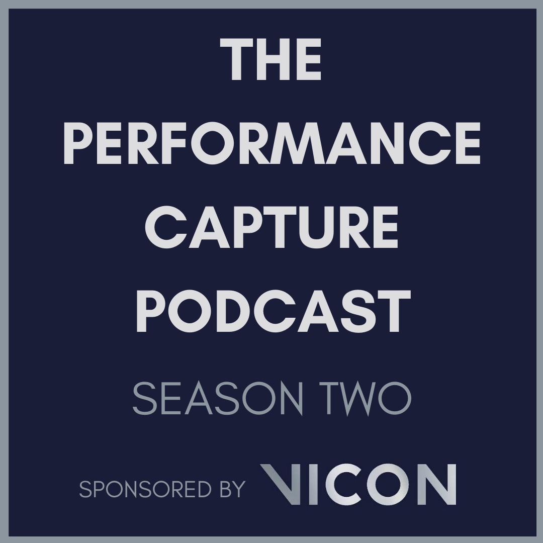 The Performance Capture Podcast Sponsored by Vicon