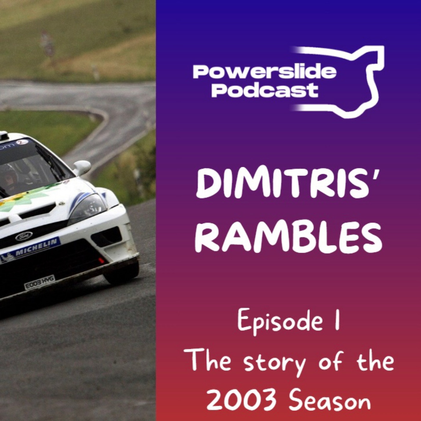 Powerslide Podcast - Dimitris' Rambles - 1. The Story of the 2003 Season