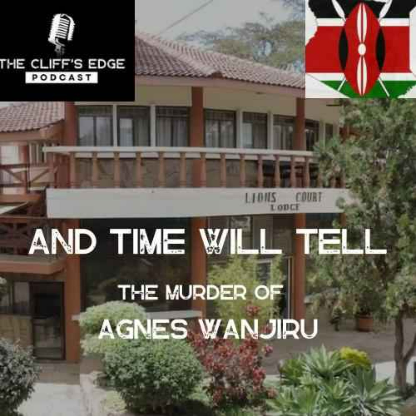 EP55: And Time Will Tell the Murder of Agnes Wanjiru episode artwork