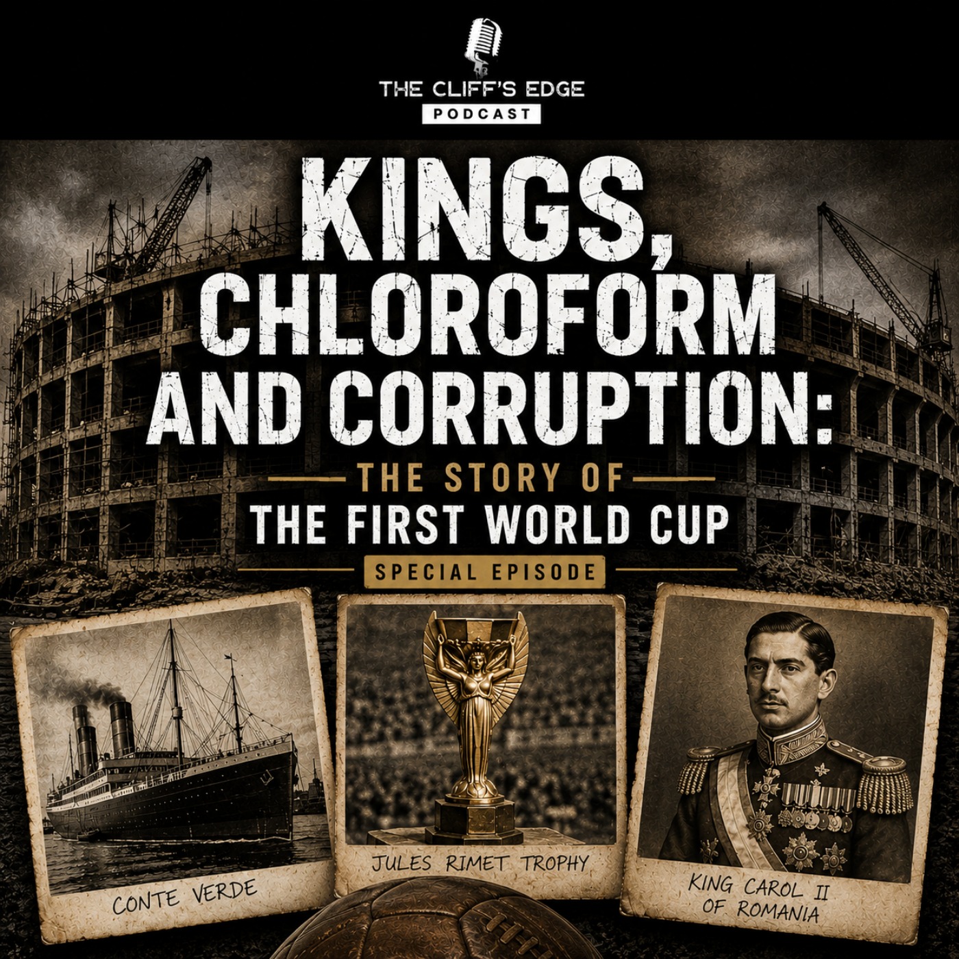 Kings, Chloroform and Corruption: The Story of the First World Cup episode artwork