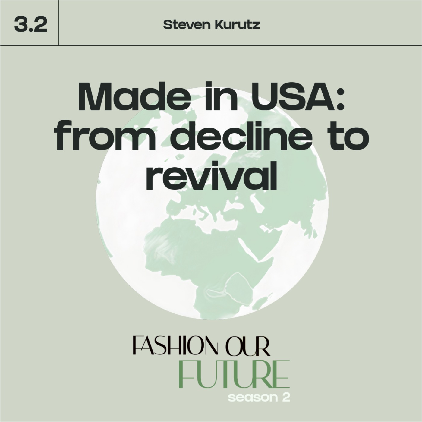 Series 3⎢Part 2: Made in USA: from decline to revival with Steven Kurutz