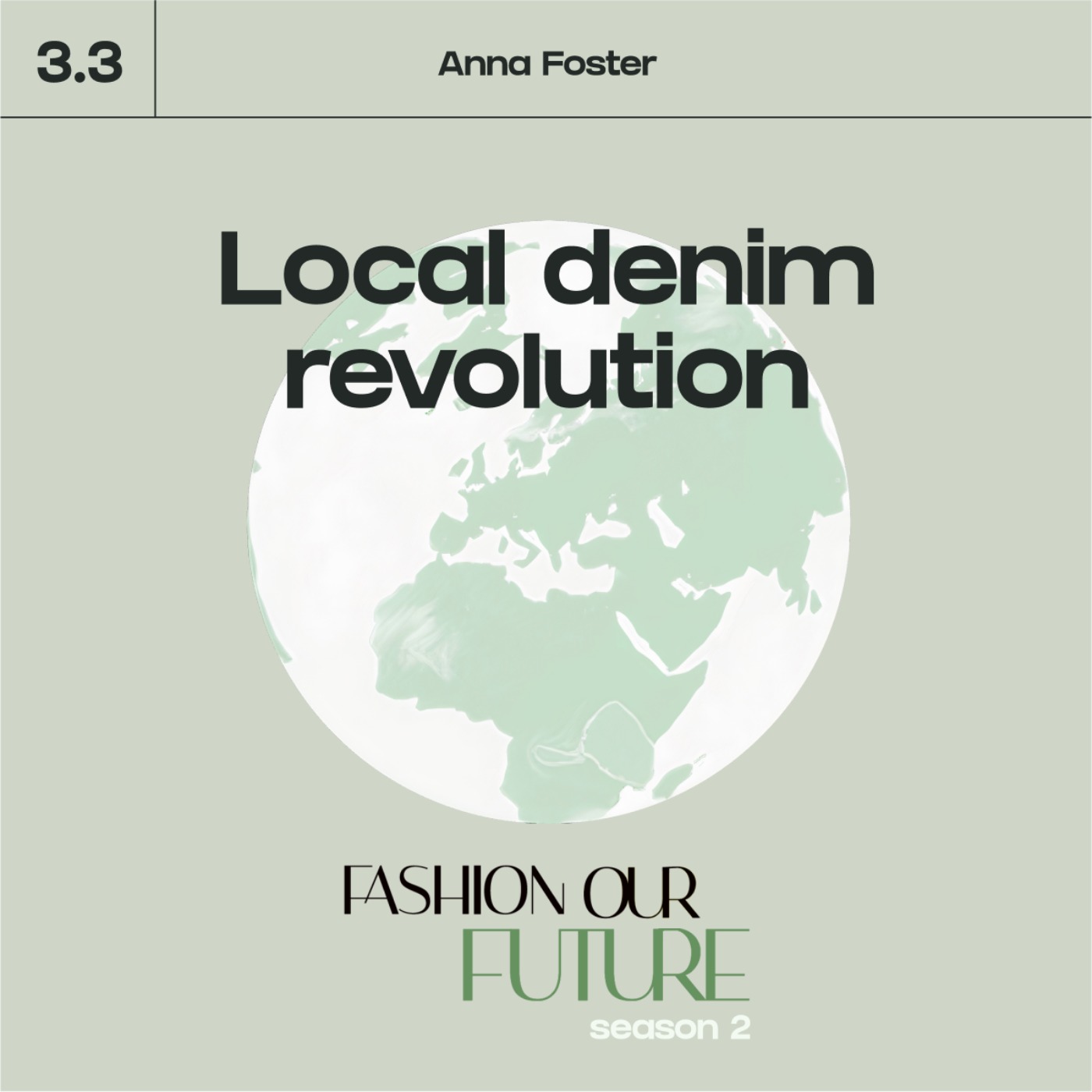 Series 3⎢Part 3: Local denim revolution with Anna Foster