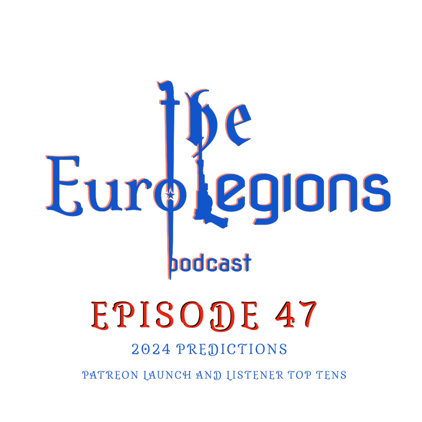 cover art for The Euro Legions Podcast - Episode 47