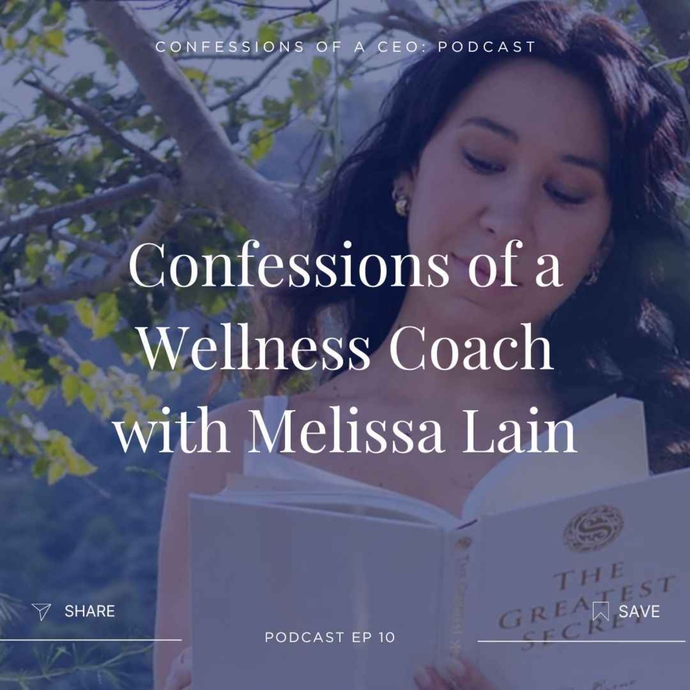 EP10: Confessions of a Wellness Coach with Melissa Lainn