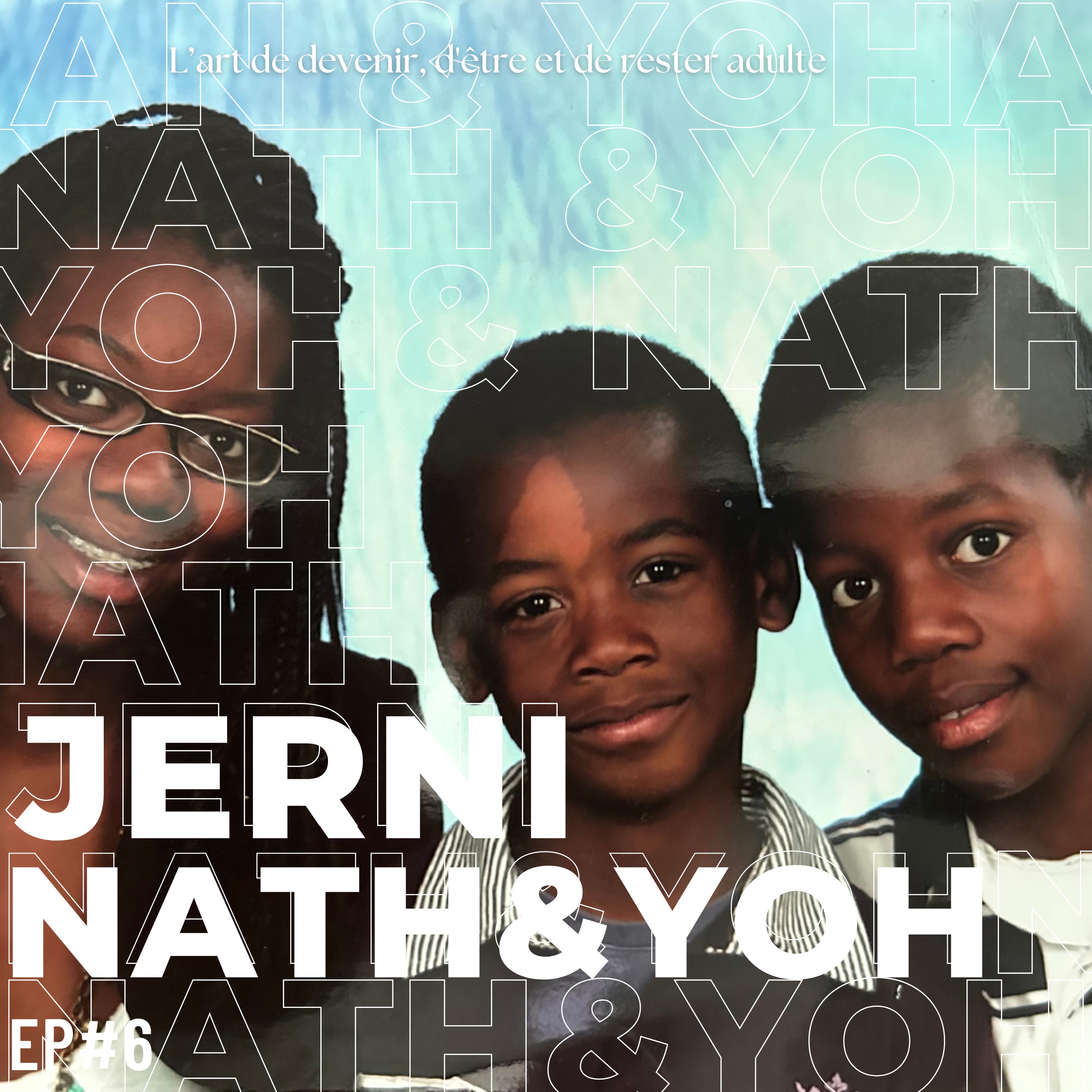 Jerni / Saison #1 - Episode 6 - Nath & Yoh, des frères et des potes episode artwork