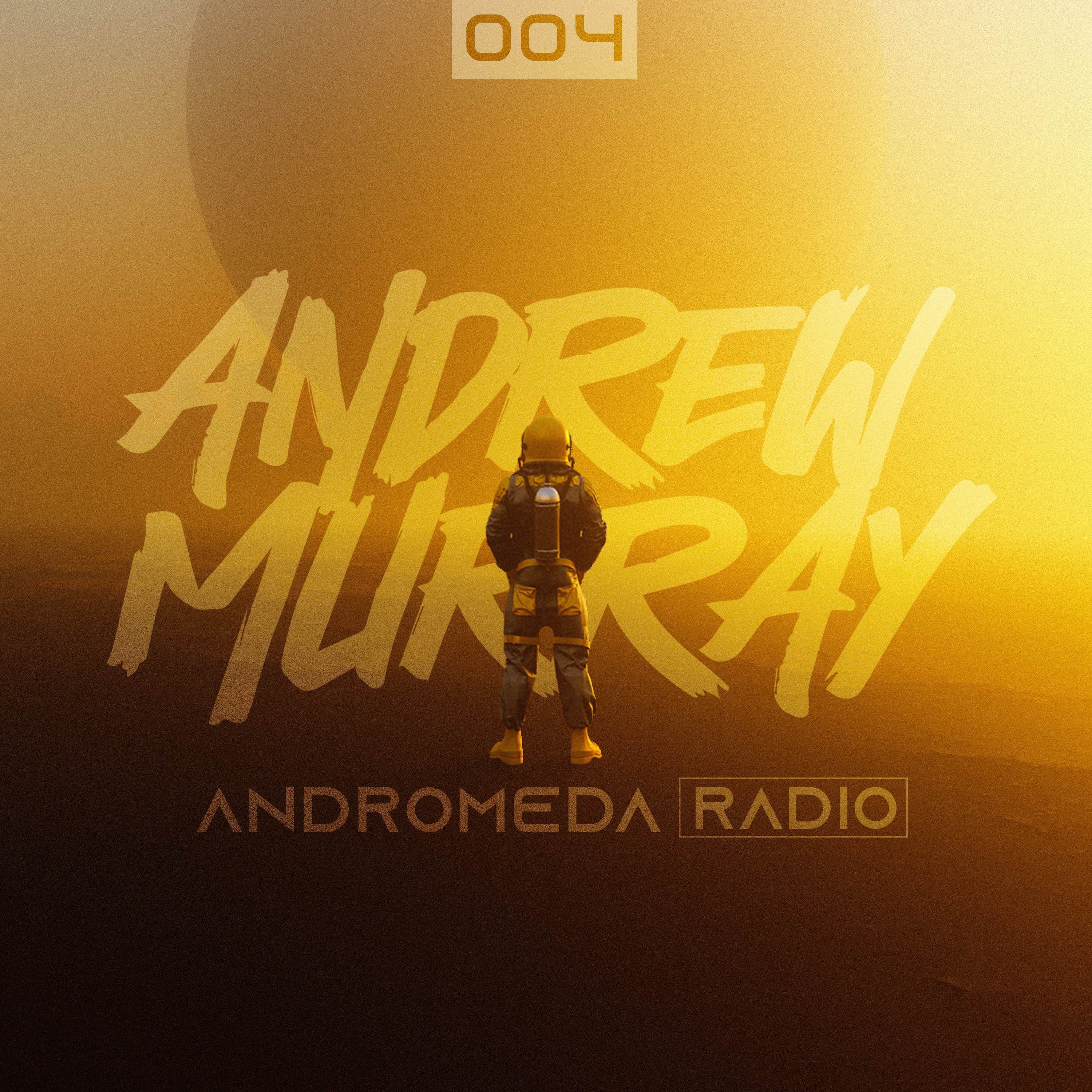 cover art for Andrew Murray Presents Andromeda Radio | 004