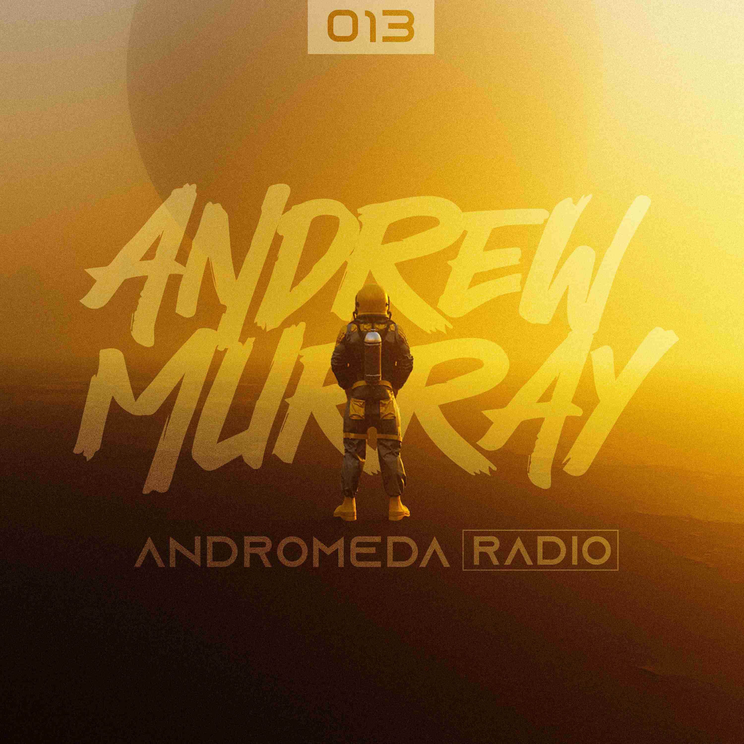 Andrew Murray Presents Andromeda Radio | 013