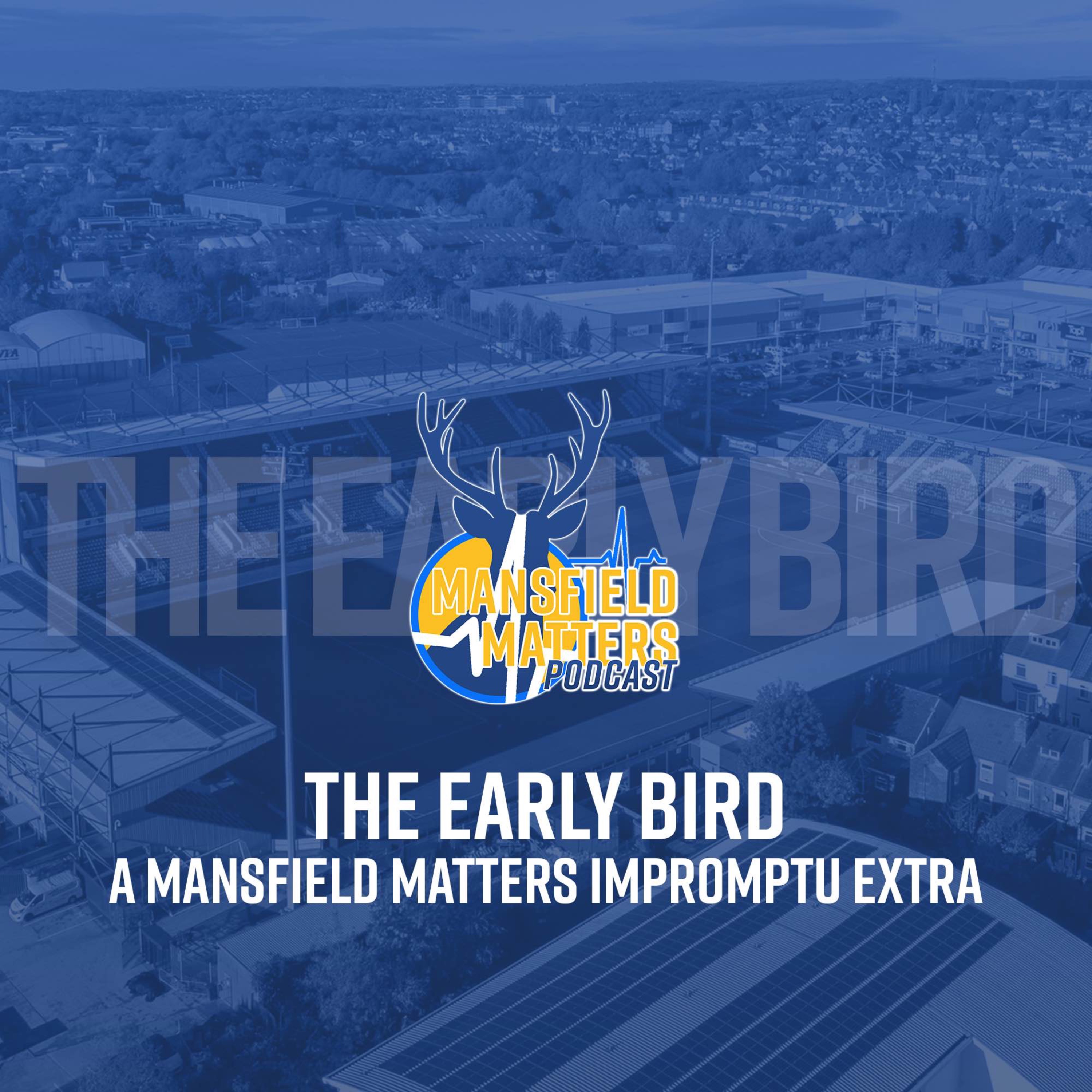 The Early Bird | A Mansfield Matters Impromptu Extra episode artwork