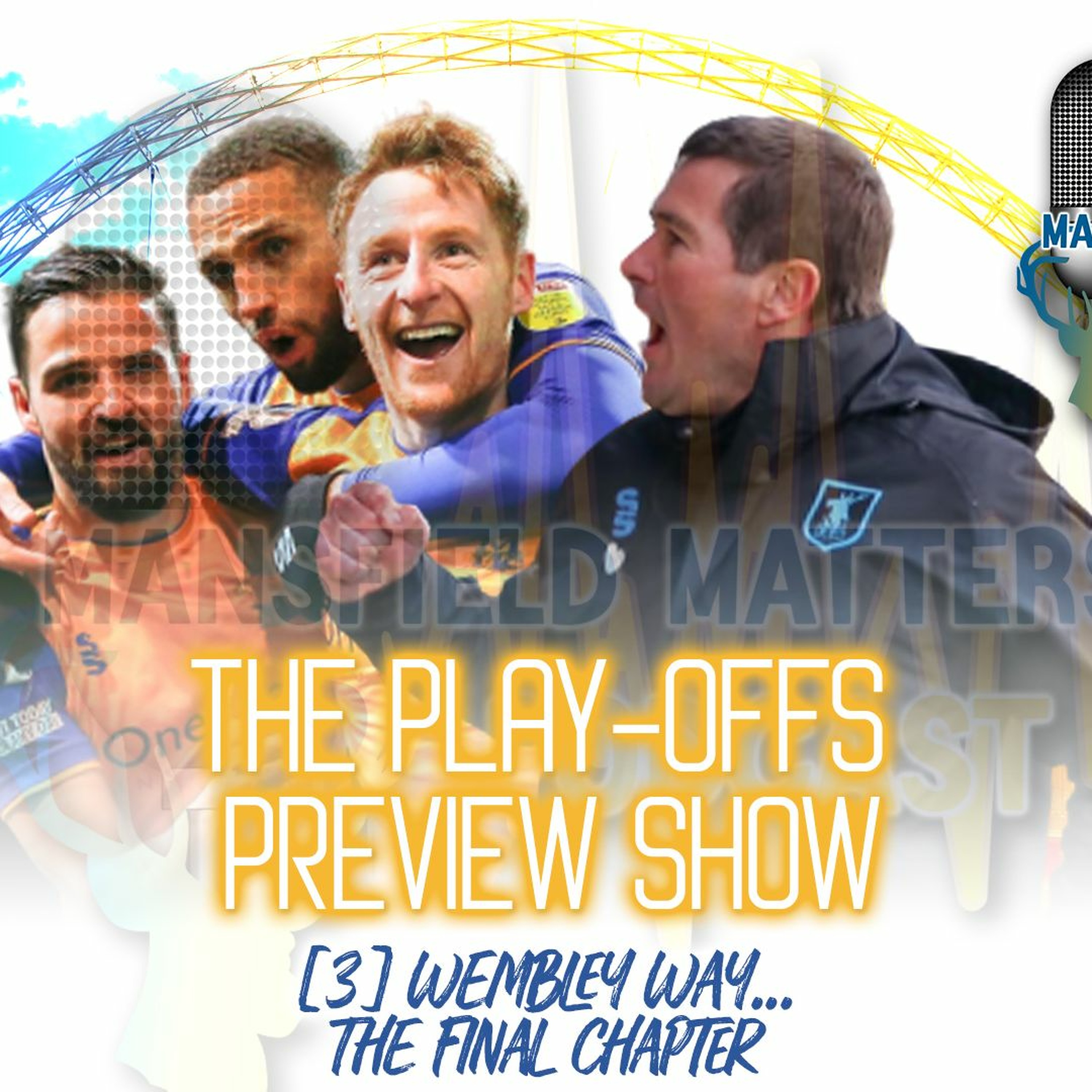 The Play Off Preview Show 3 Wembley Way - The Final Chapter episode artwork