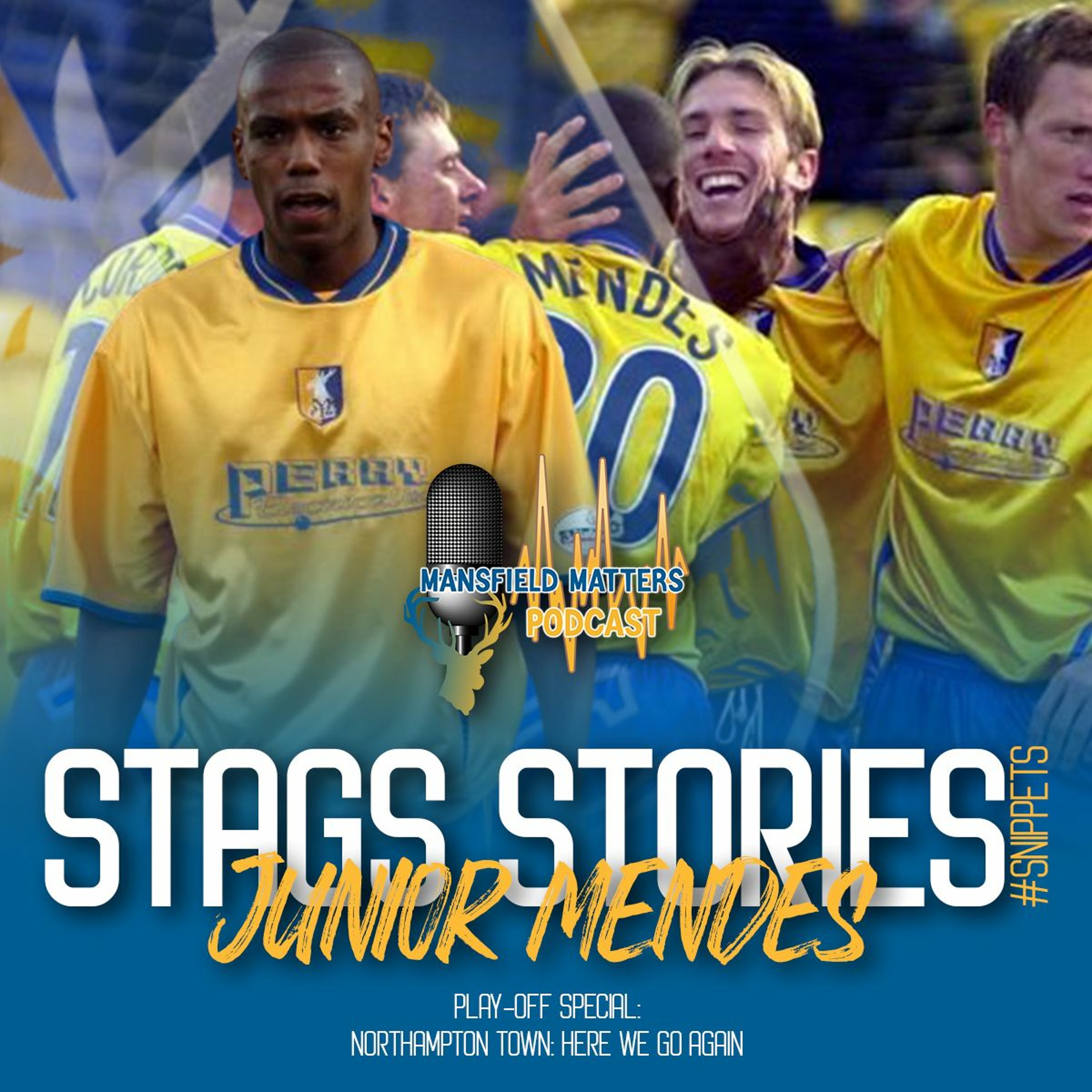 Stags Stories Snippets With Junior Mendes - Northampton Town: Here We Go Again episode artwork