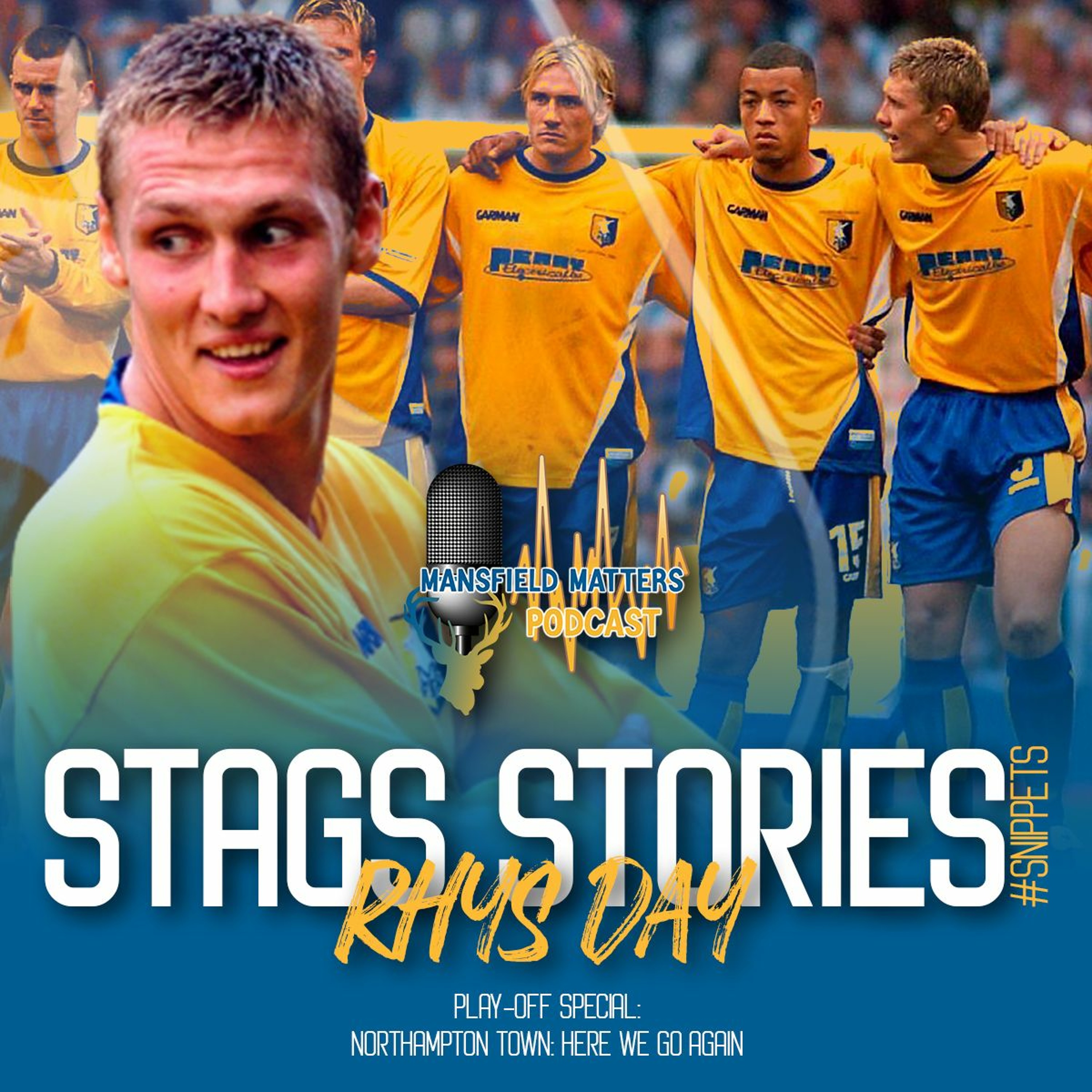 Stags Stories Snippets With Rhys Day - Northampton Town: Here we go again episode artwork