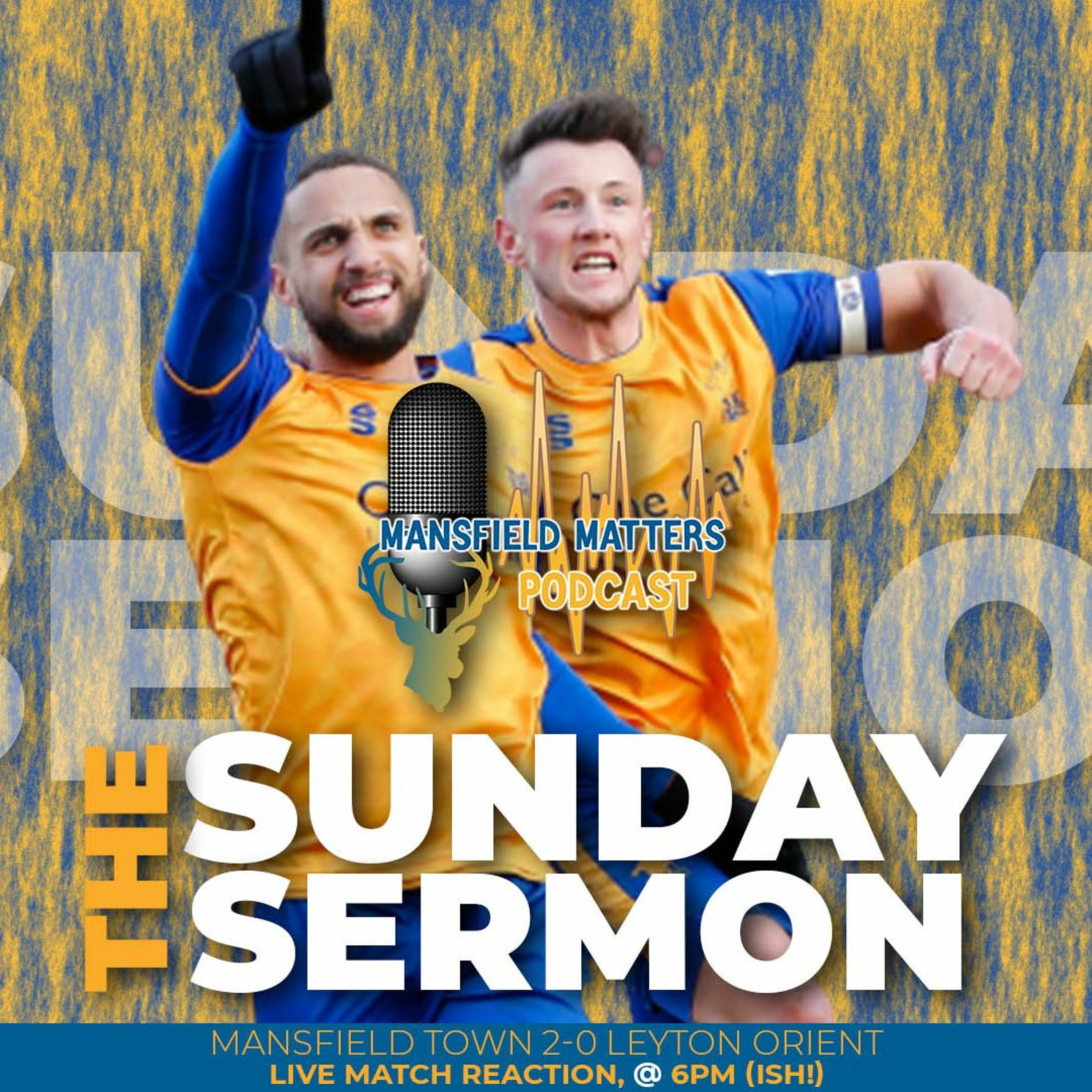 The Sunday Sermon 17 - Stags 2 - 0 Leyton Orient episode artwork