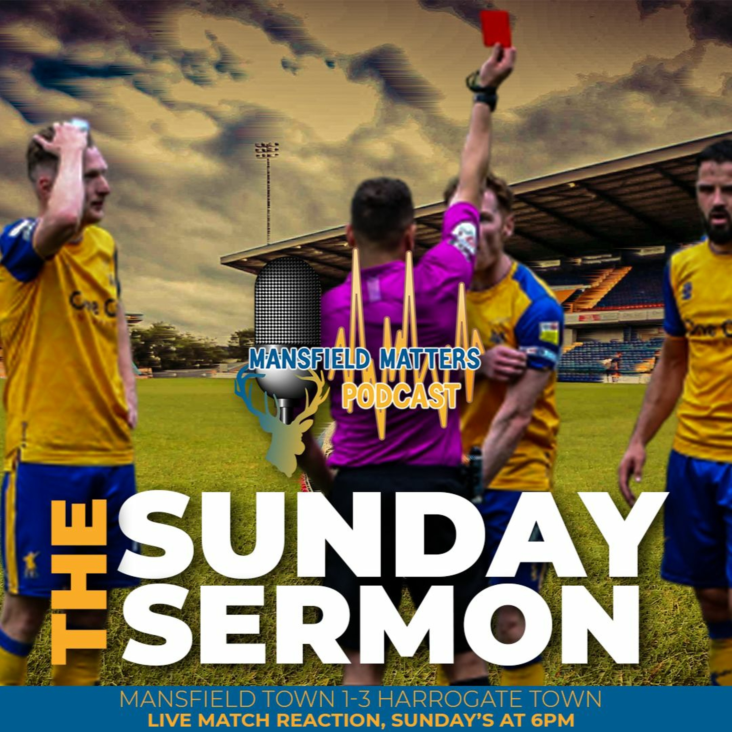 The Sunday Sermon 5 - Stags 1 - 3 Harrogate Town episode artwork