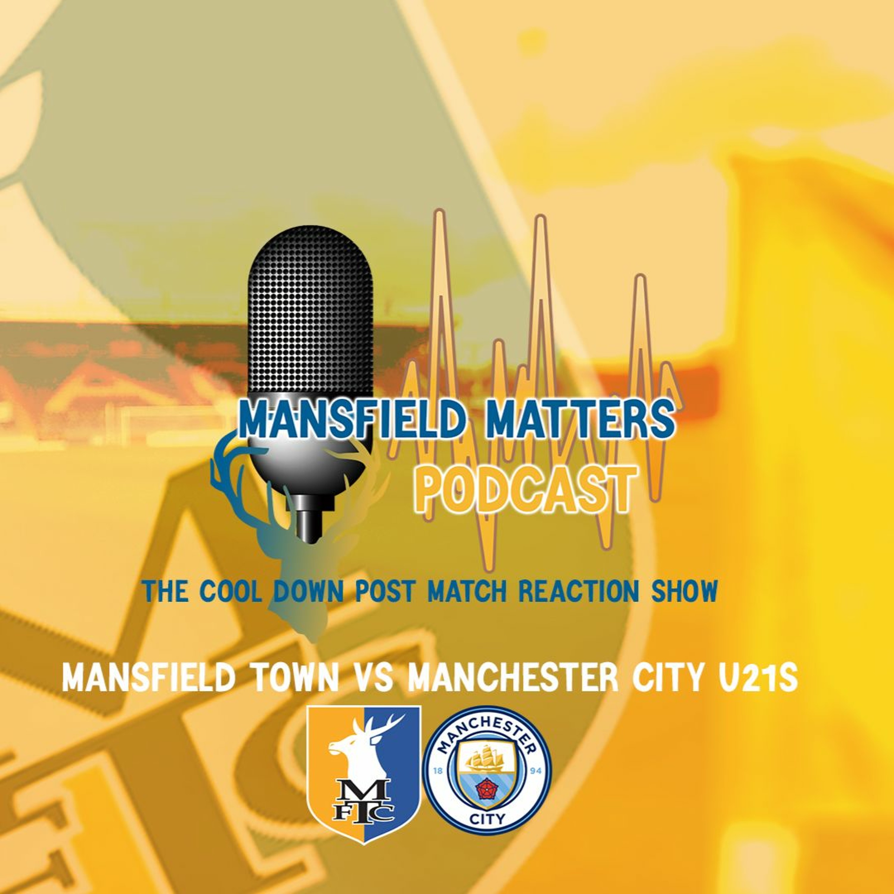 Mansfield Matters THE COOL DOWN EP03 Stags 0 Manchester City U21s 3 EFL Trophy episode artwork