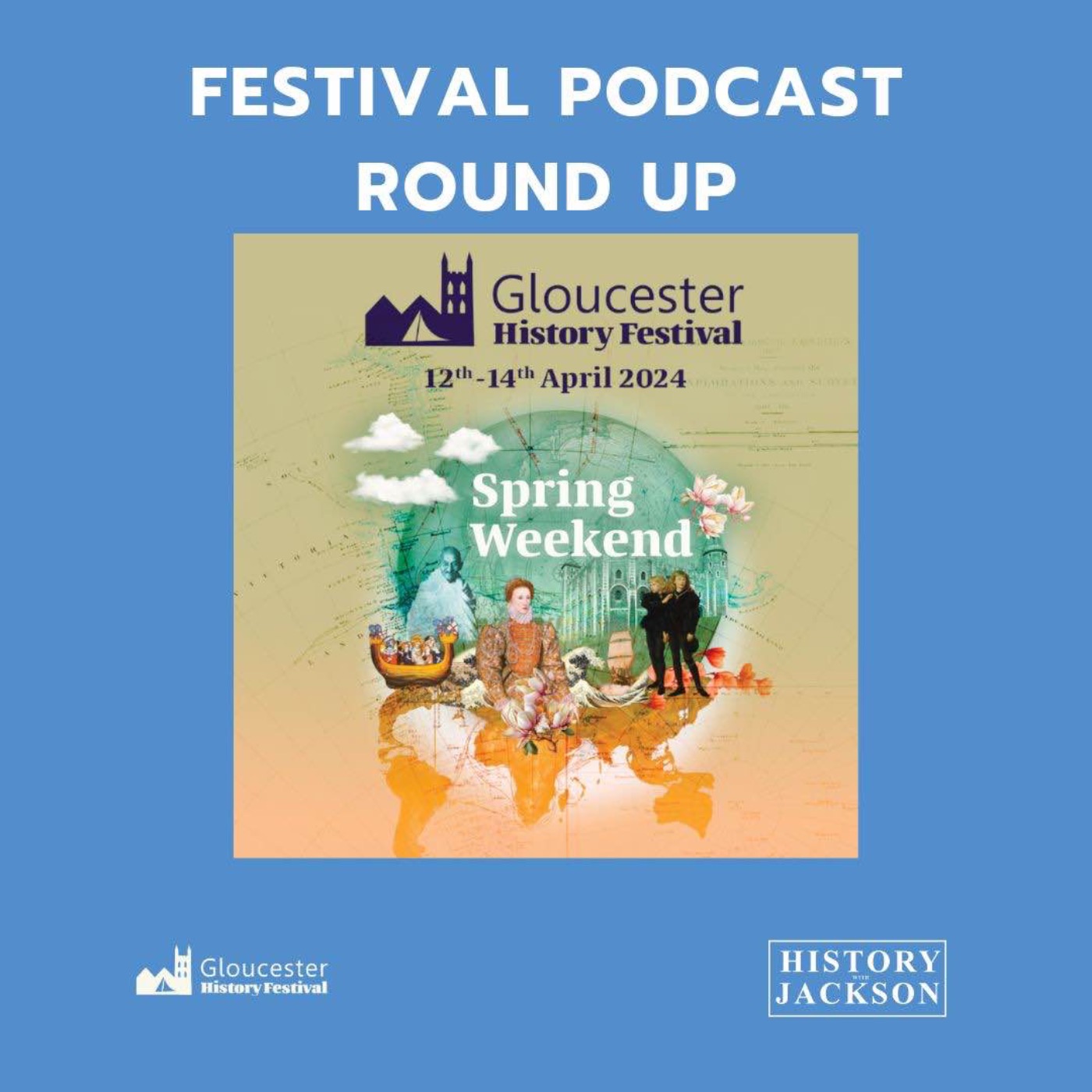 cover art for Festival Round Up Gloucester History Festival Special Series