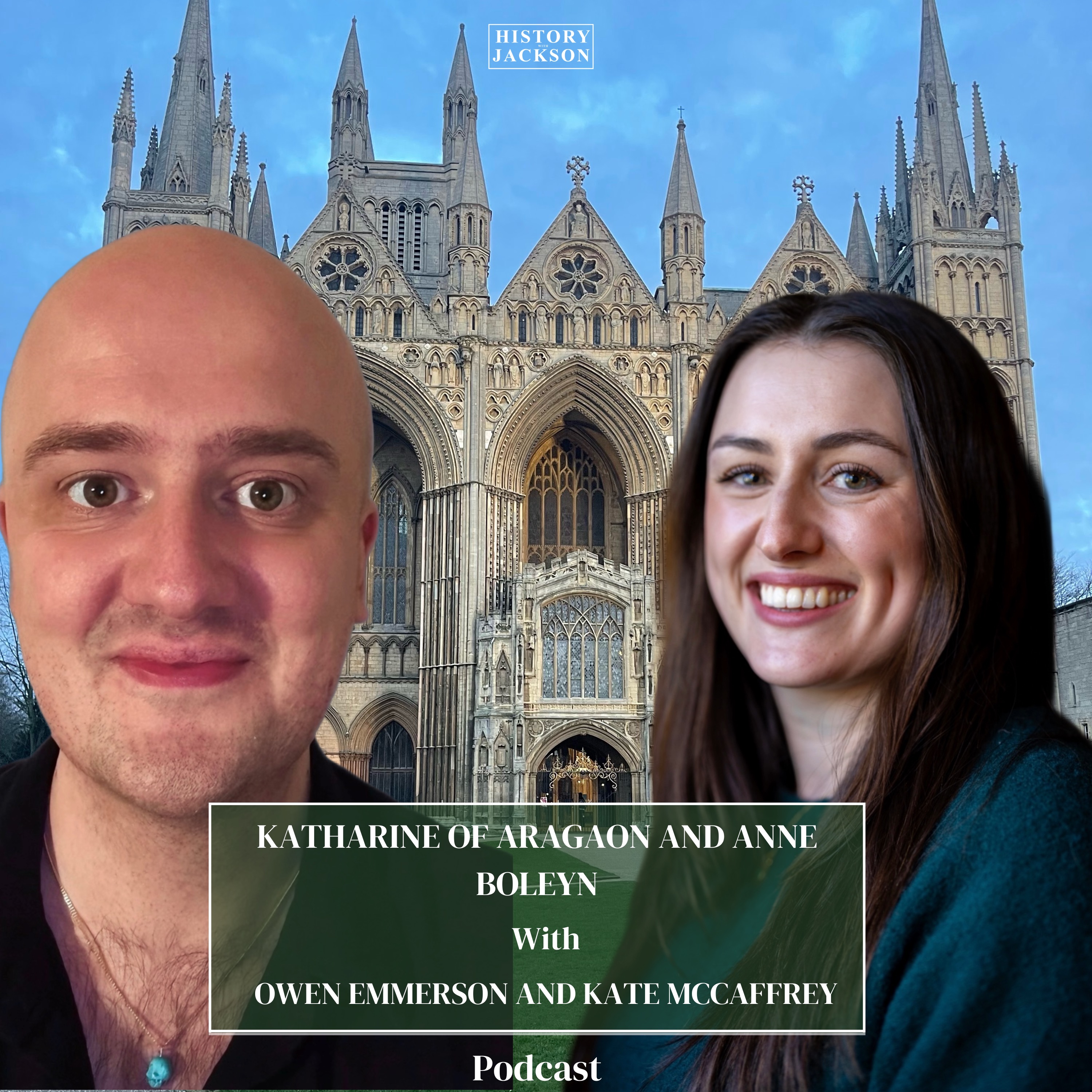 Katharine of Aragon and Anne Boleyn with Owen Emmerson and Kate McCaffrey: Katharine of Aragon Festival Special