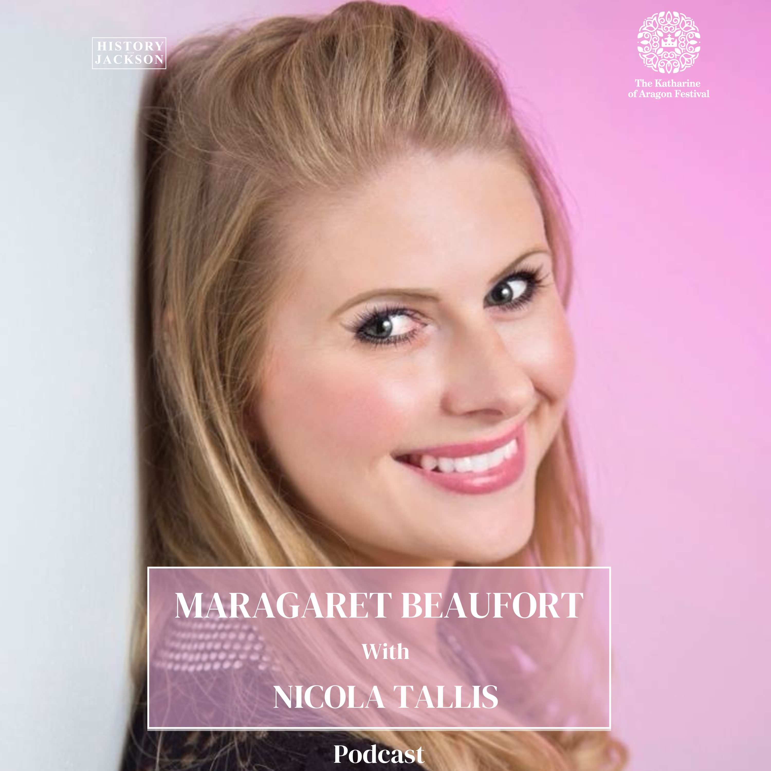 Margaret Beaufort with Nicola Tallis: Katharine of Aragon Festival Special Series