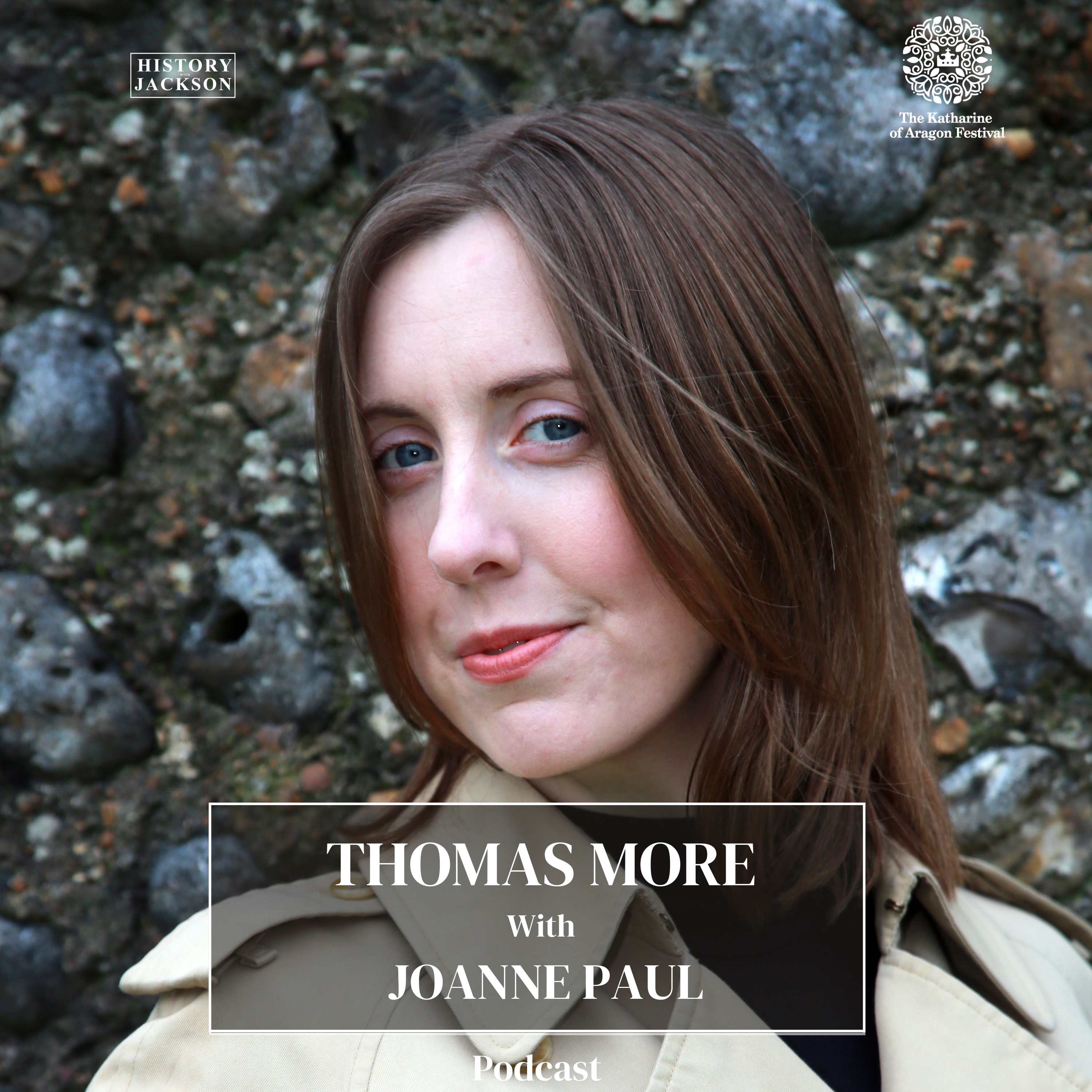 Thomas More with Joanne Paul: Katharine of Aragon Festival Special Series