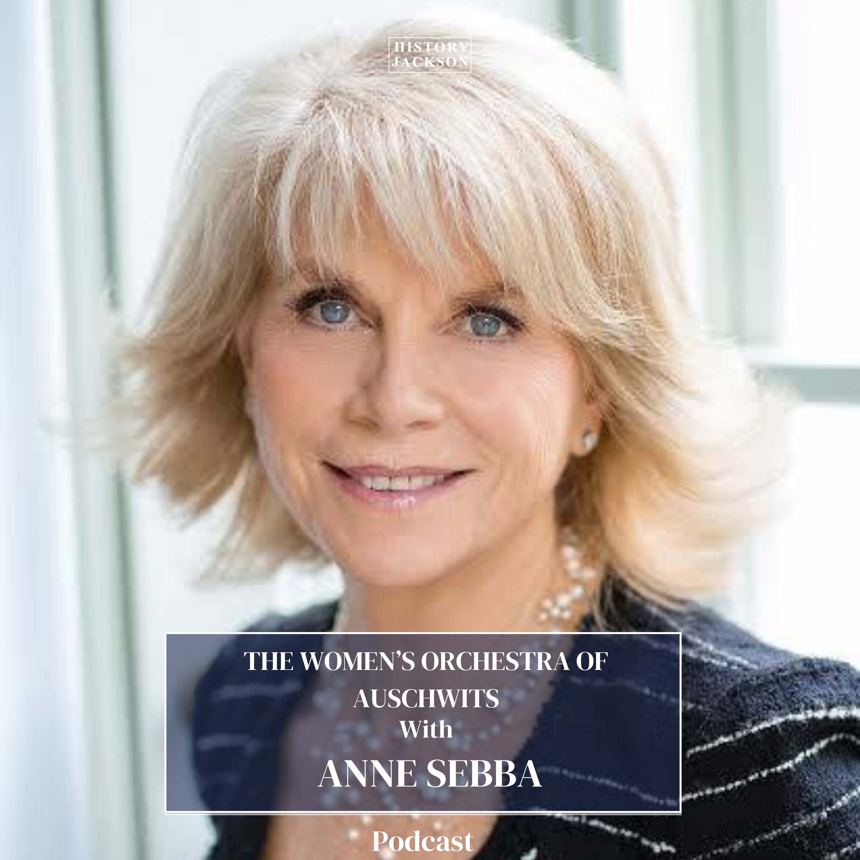 The Women's Orchestra of Auschwitz with Anne Sebba