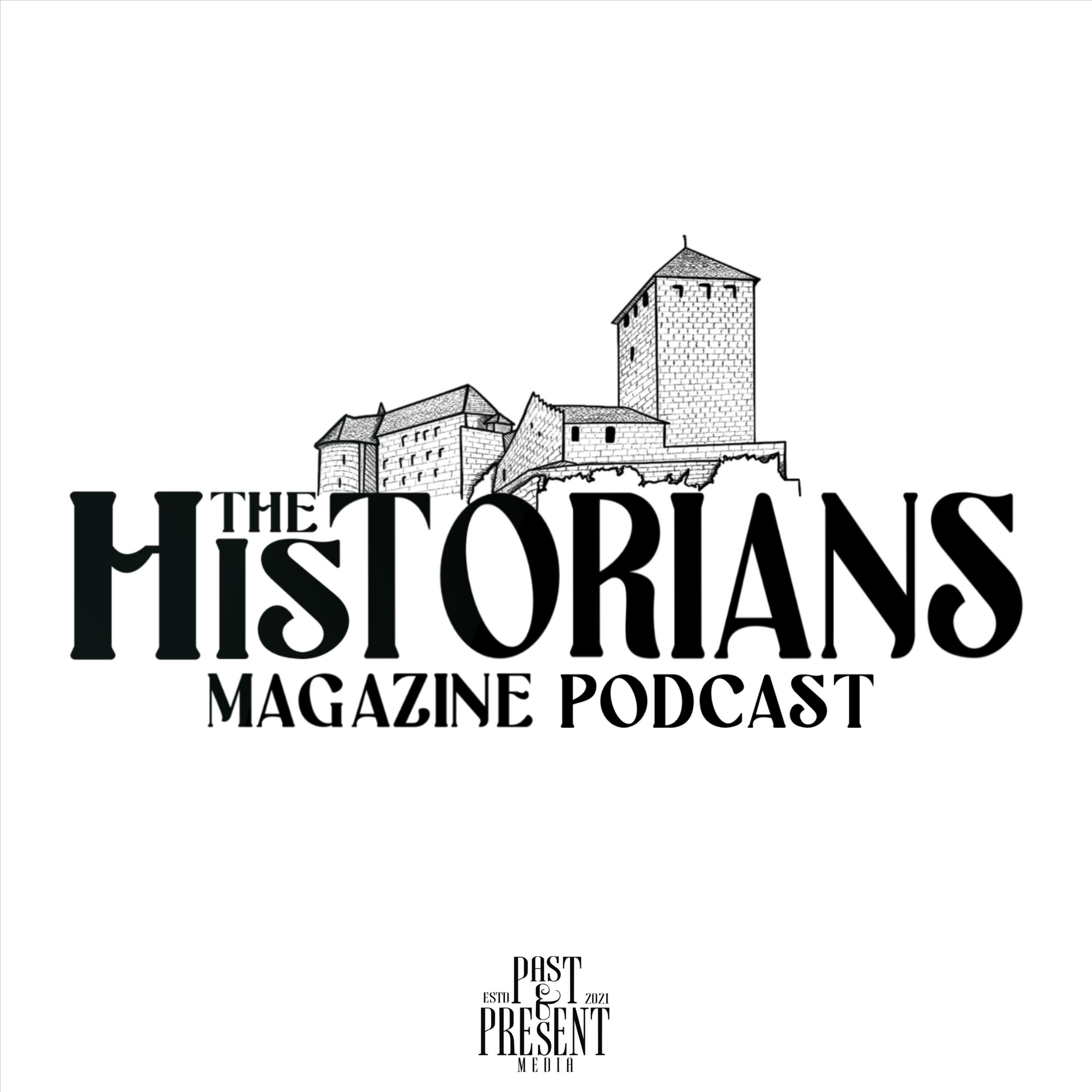 The Historians Magazine Podcast