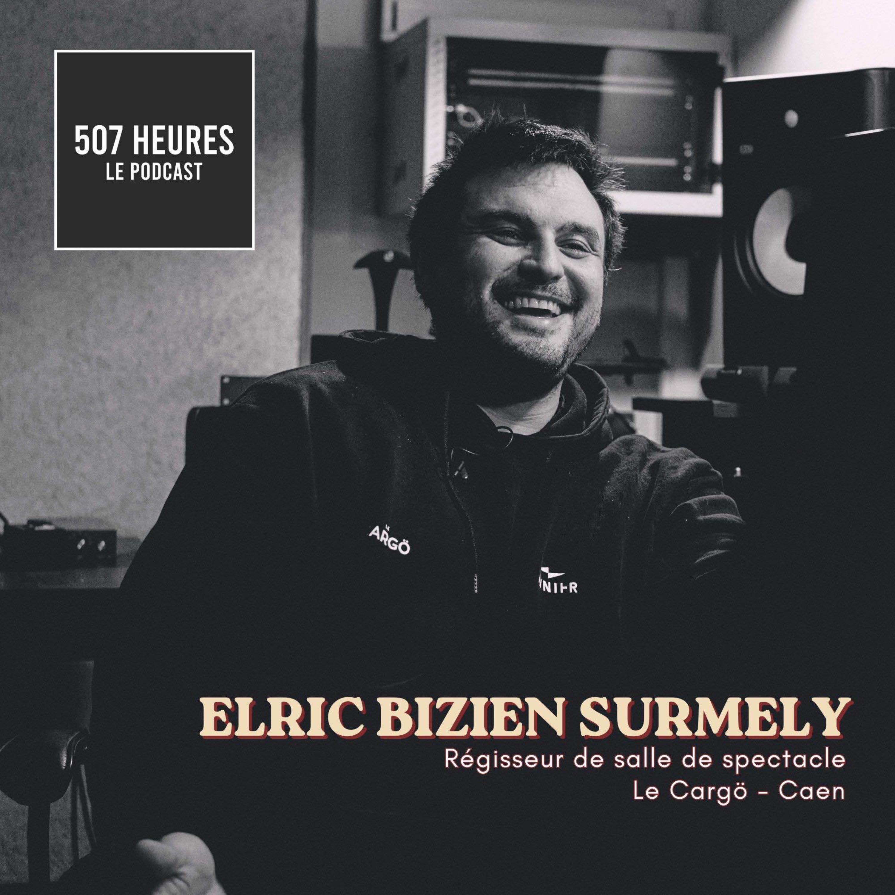 #103 Elric Bizien Surmely - Regisseur de salle de spectacle - Le Cargö episode artwork