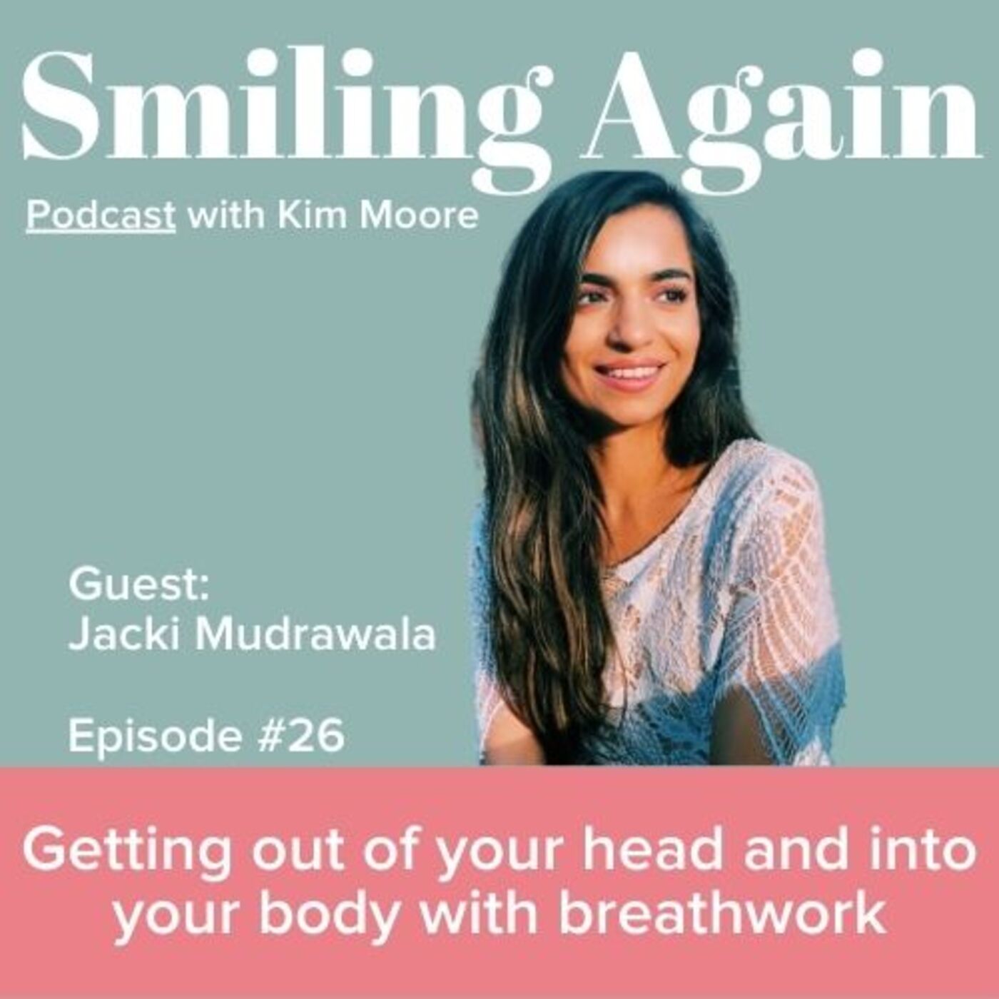 #26: Getting Out of Your Head and Into Your Body with Breathwork