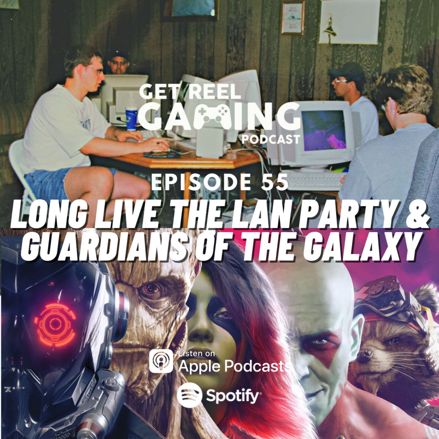 cover art for 55. Long Live The Lan Party & Guardians Of The Galaxy