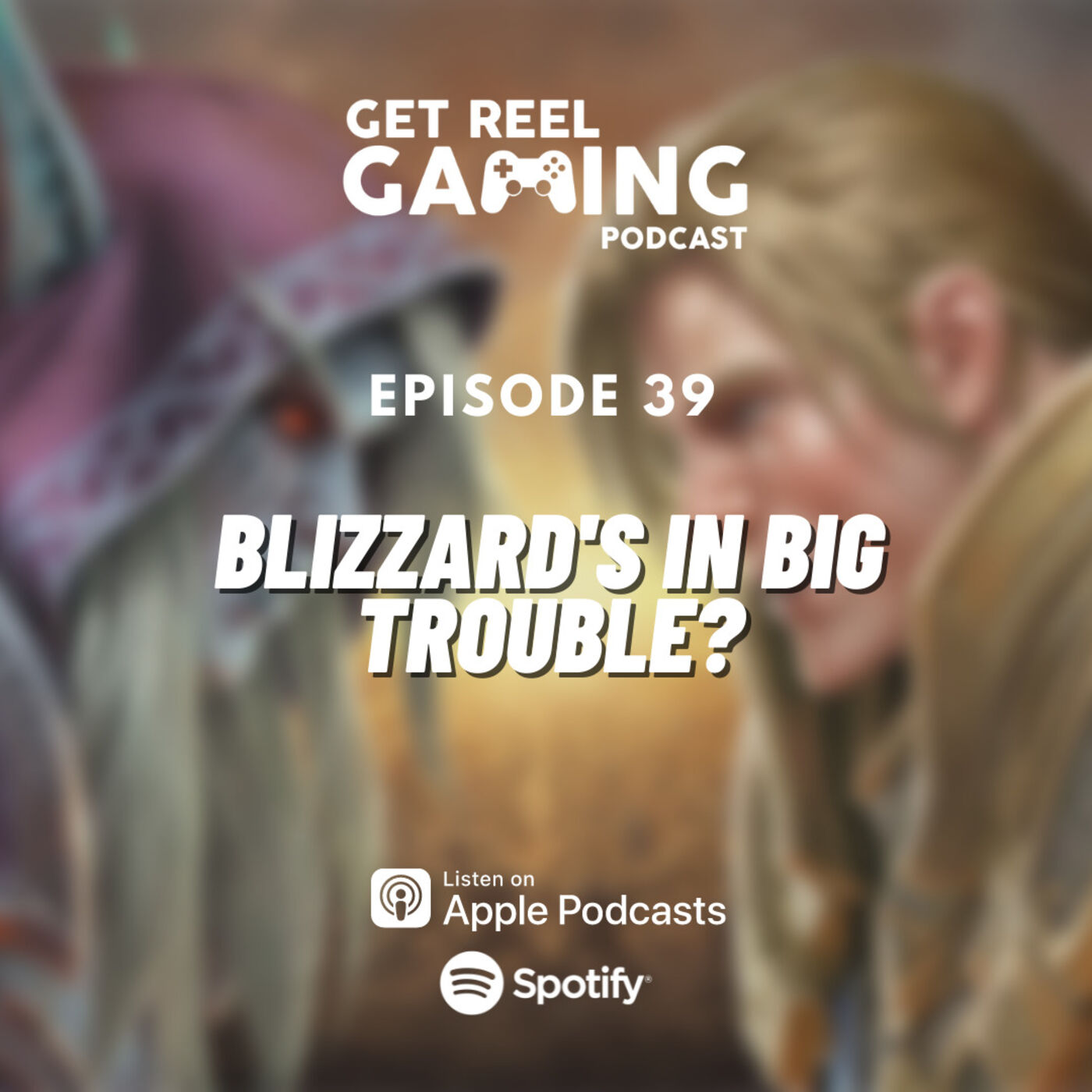 cover art for 39. Blizzard's In Big Trouble?
