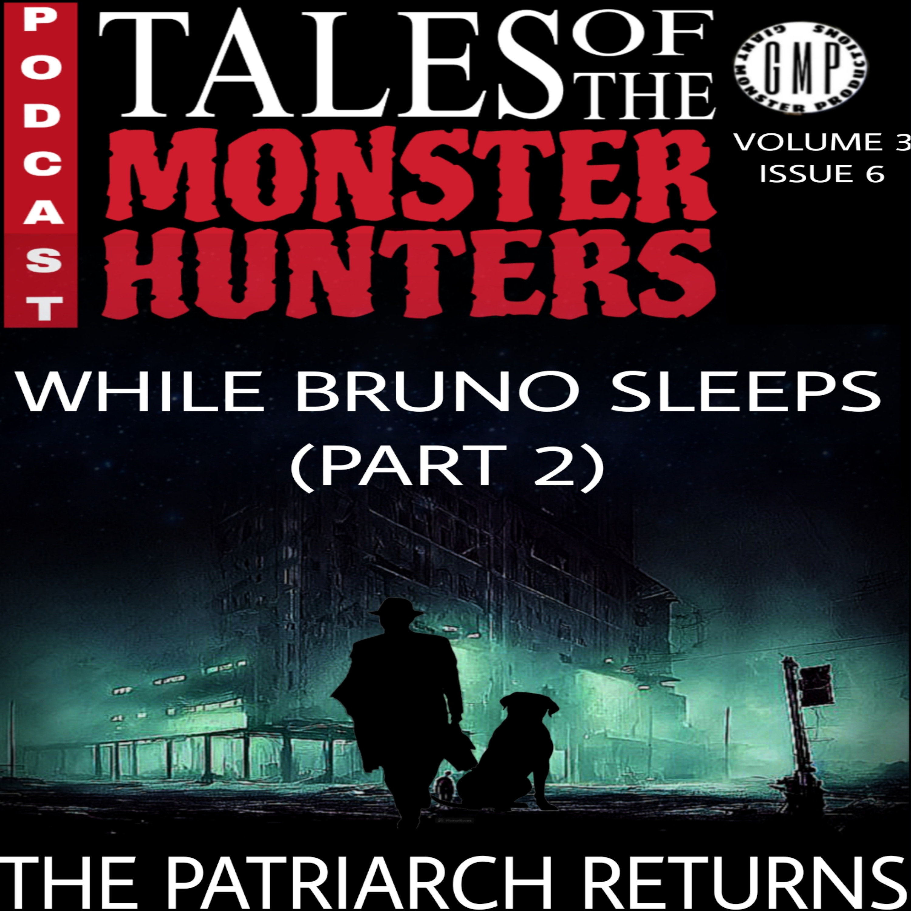 While Bruno Sleeps. Part 2. The Patriarch Returns. Volume 3. Issue 6. episode artwork