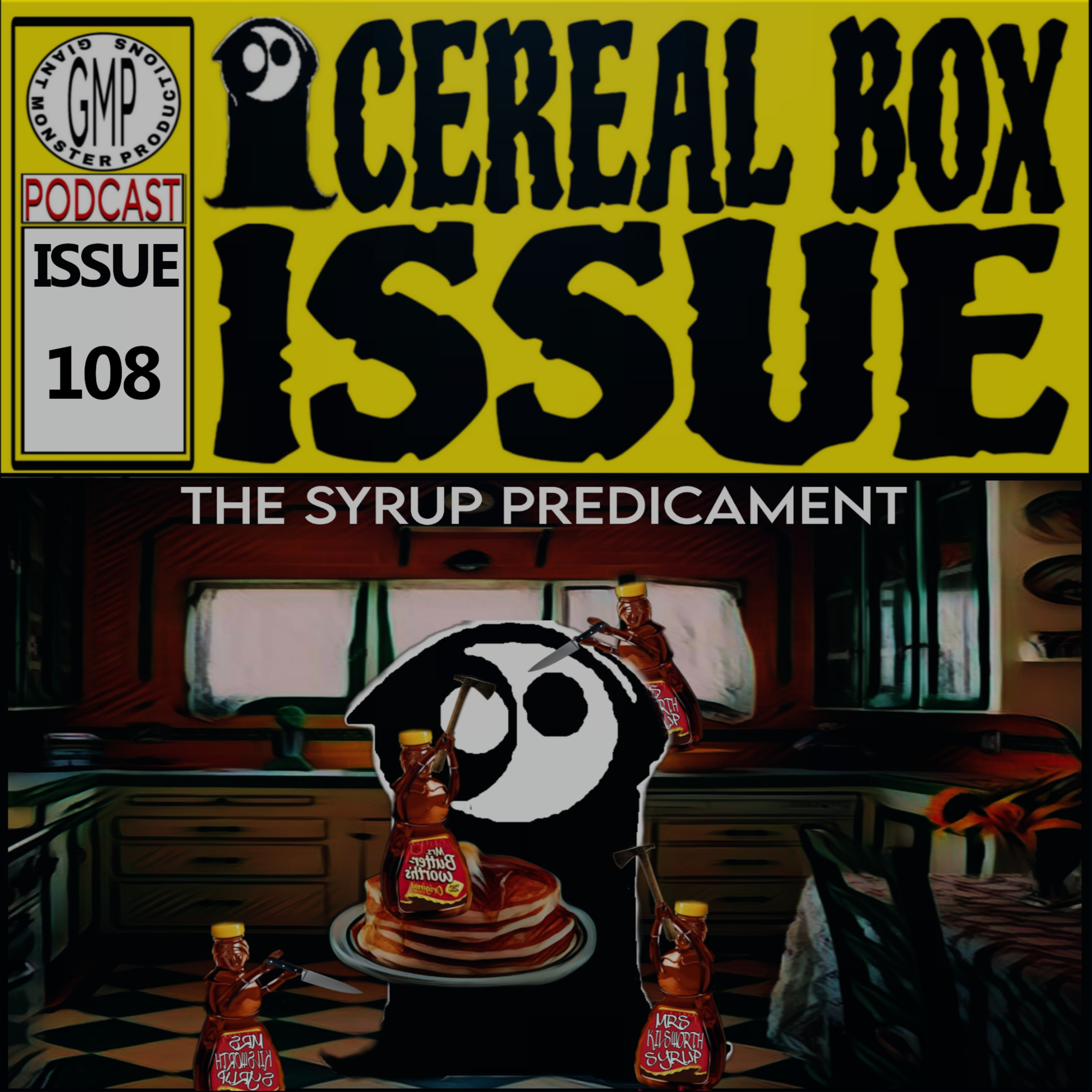 Isue 108. The syrup predicament.