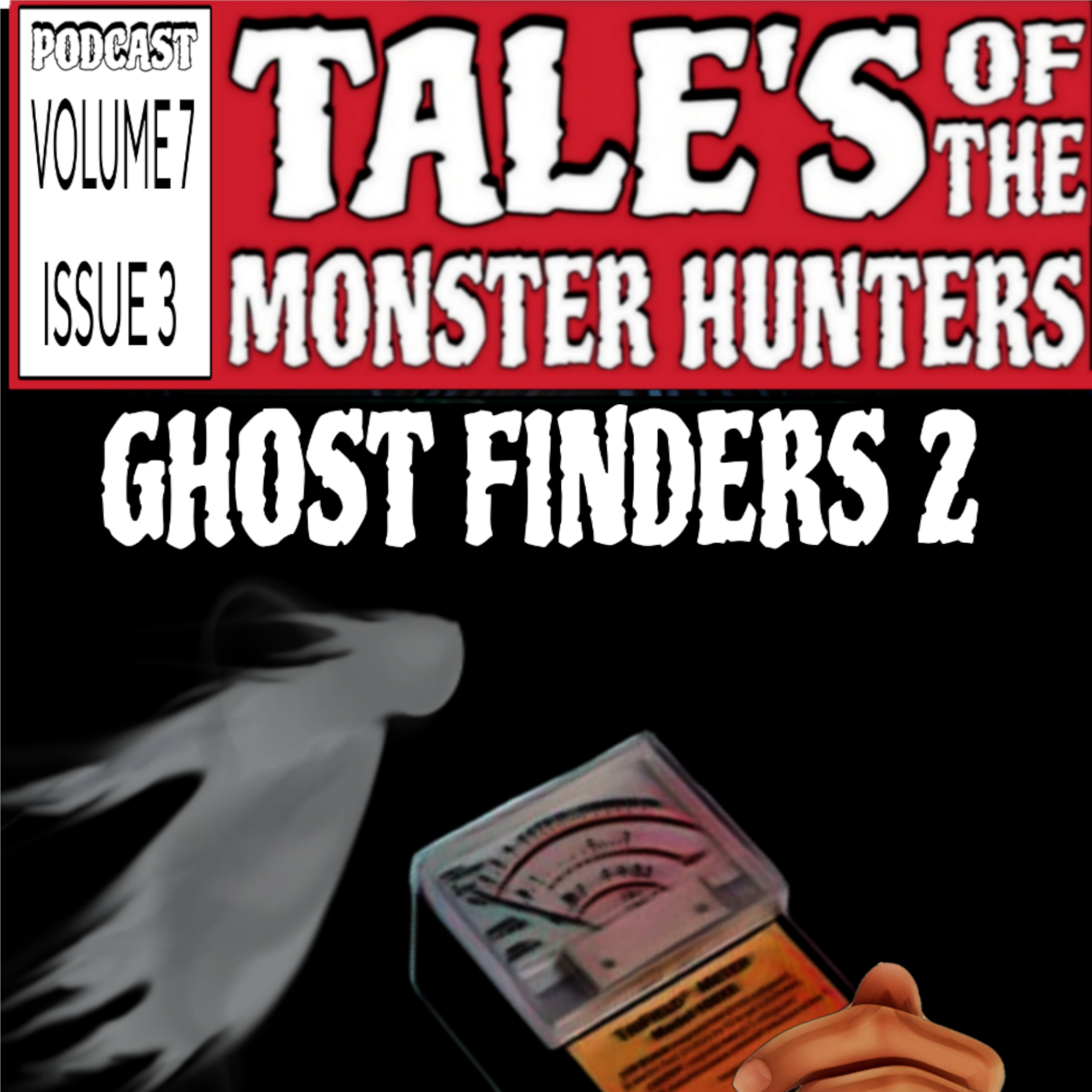 Volume 7. Issue 3. Ghost Finders 2. episode artwork