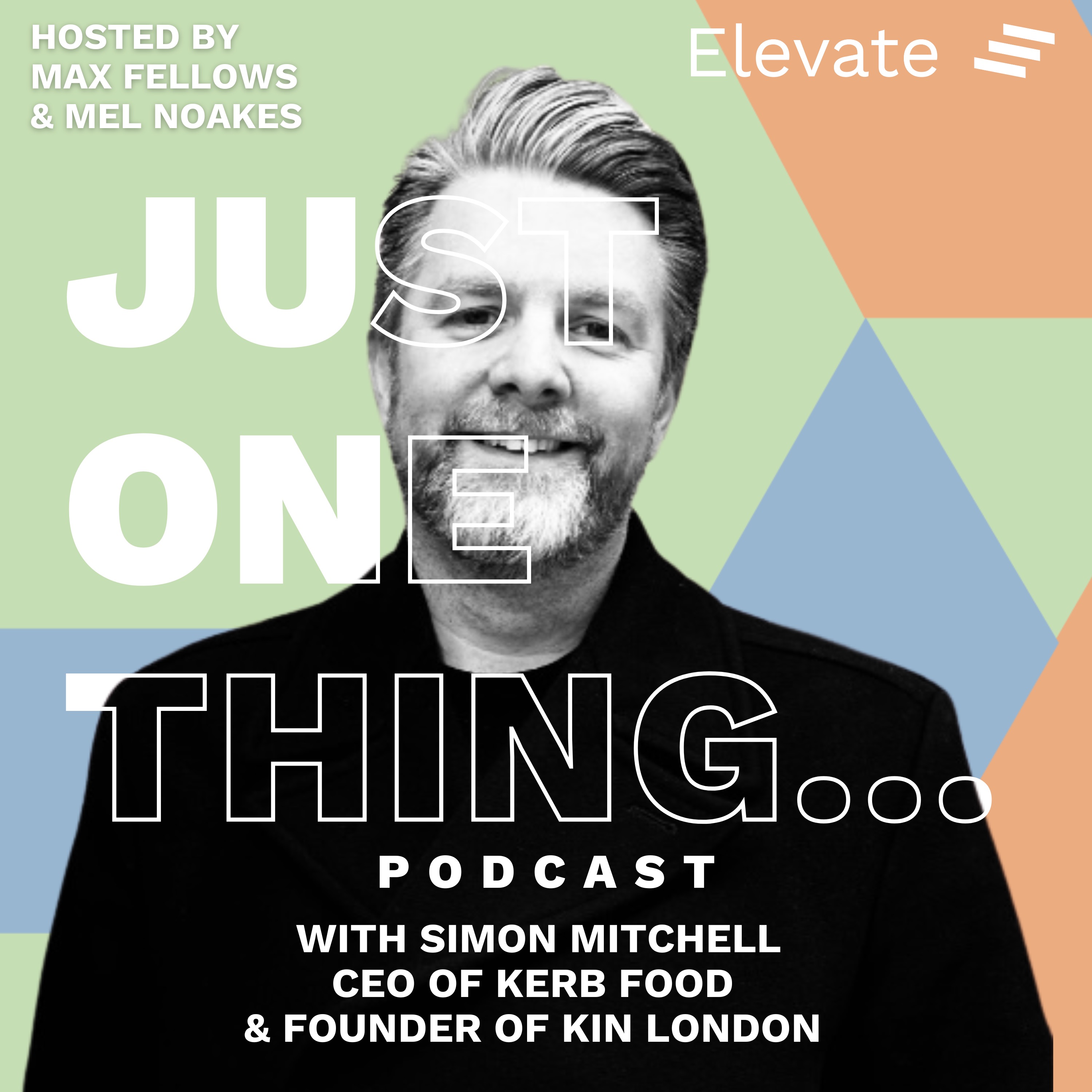 Simon Mitchell – CEO of KERB Food & Founder of KIN London