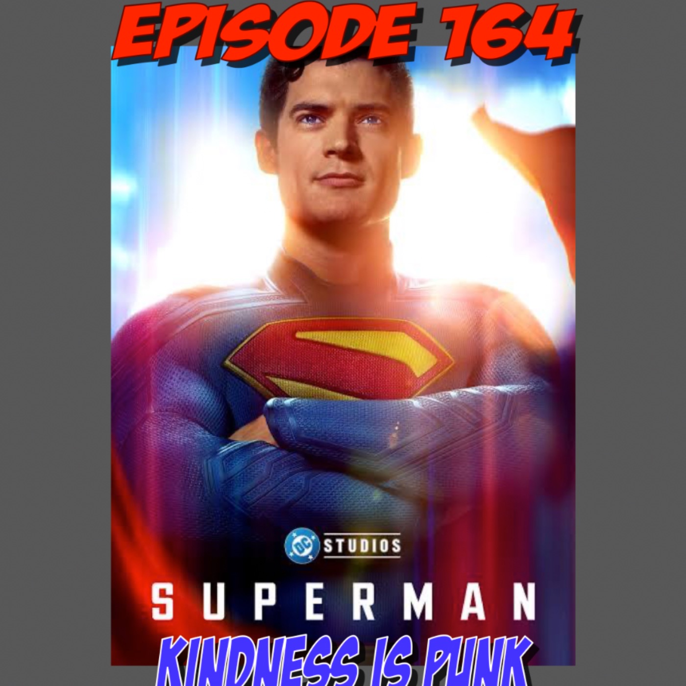 Episode 164: Kindness is Punk! So is Superman! (Superman 2025)